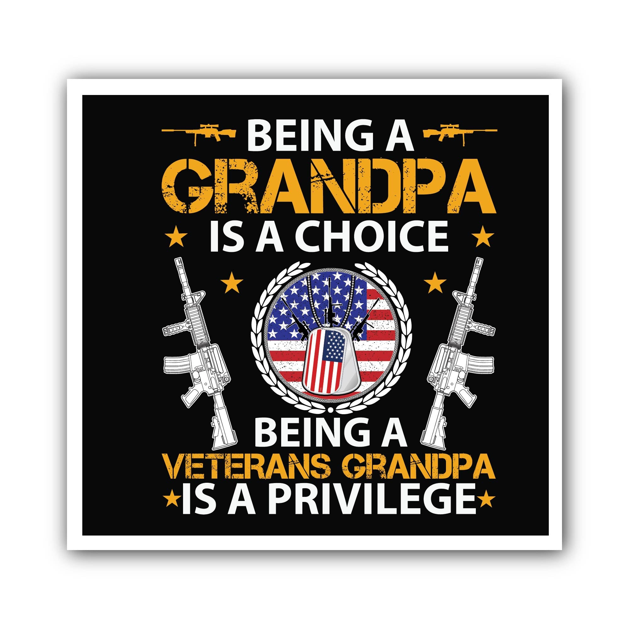 Being a Grandpa is a choice being a veteran's Grandpa is a privilege Sticker, Waterproof Vinyl Decal Sticker Indoor Or Outdoor 2 (Pieces) 3" and 5"