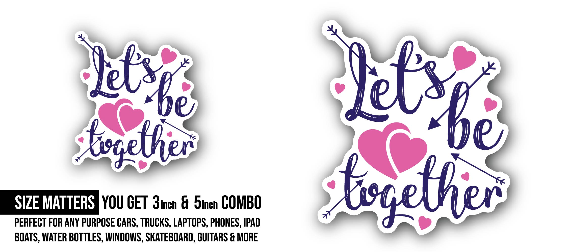 Arrows & Let's Be Together Sticker, Waterproof Vinyl Decal Sticker Indoor Or Outdoor 2 (Pieces) 3" and 5"
