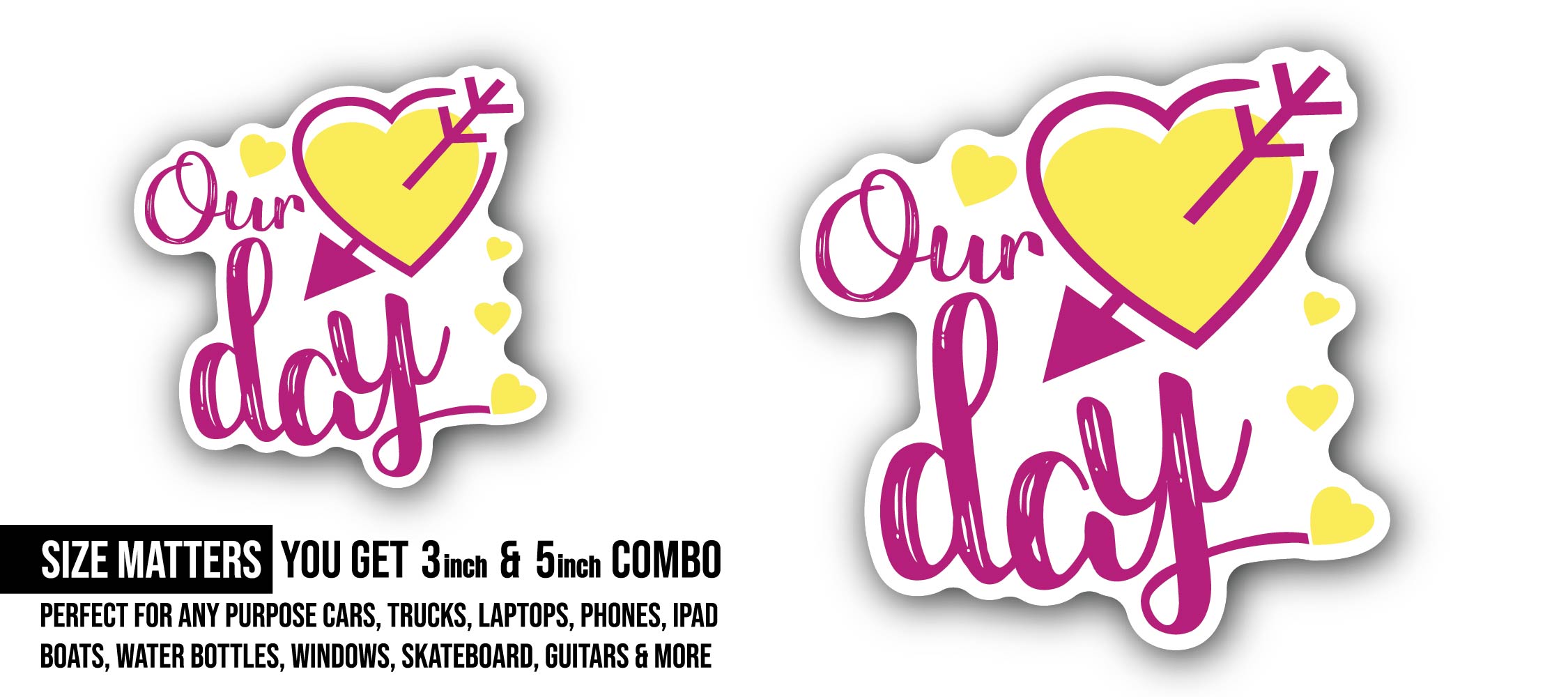 Our Day with Heart & Arrow Sticker, Waterproof Vinyl Decal Sticker Indoor Or Outdoor 2 (Pieces) 3" and 5"