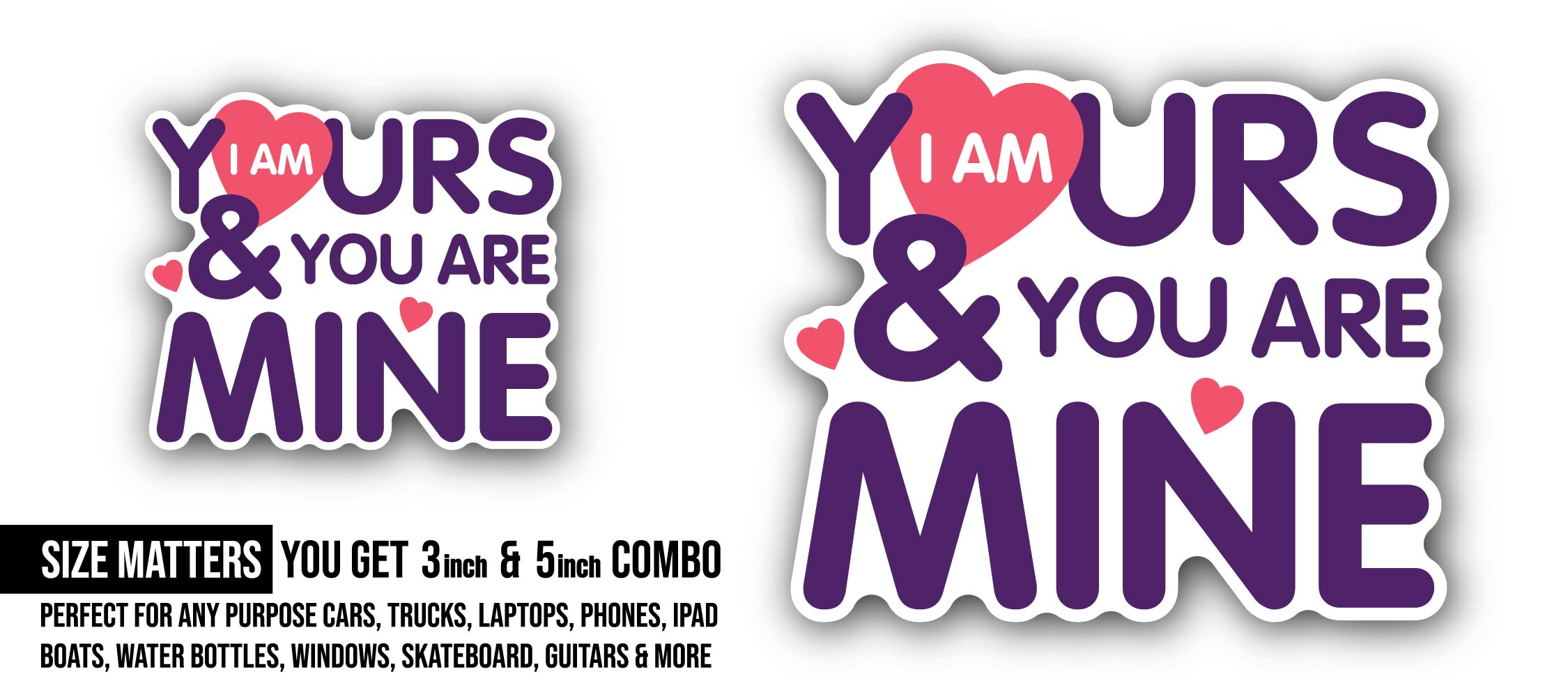Purple Color You are Mine Text Sticker, Waterproof Vinyl Decal Sticker Indoor Or Outdoor 2 (Pieces) 3" and 5"