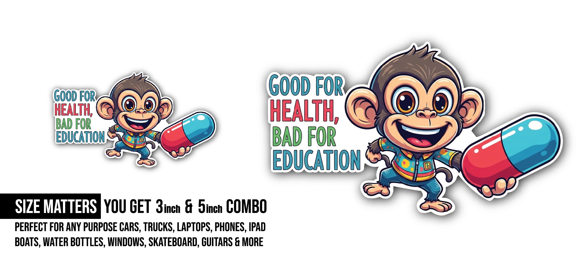 Good for Health, Bad for Education Monkey Sticker, Waterproof Vinyl Decal Sticker Indoor Or Outdoor 2 (Pieces) 3" and 5"