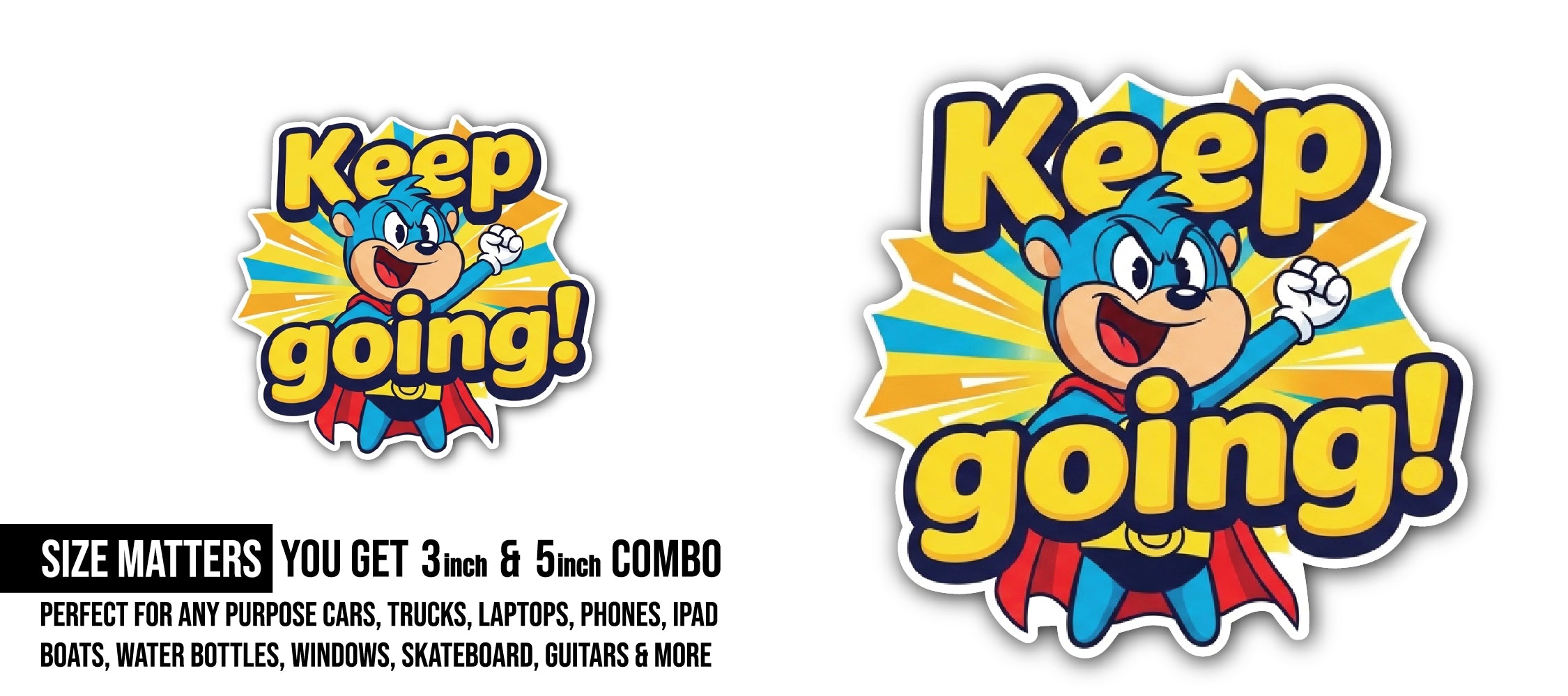 Keep Going Sticker, Waterproof Vinyl Decal Sticker Indoor Or Outdoor 2 (Pieces) 3" and 5"