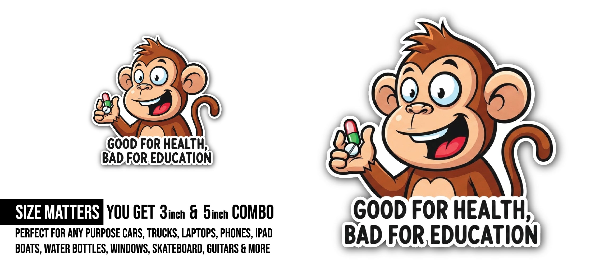 Good for Health, Bad for Education Sticker, Waterproof Vinyl Decal Sticker Indoor Or Outdoor 2 (Pieces) 3" and 5"