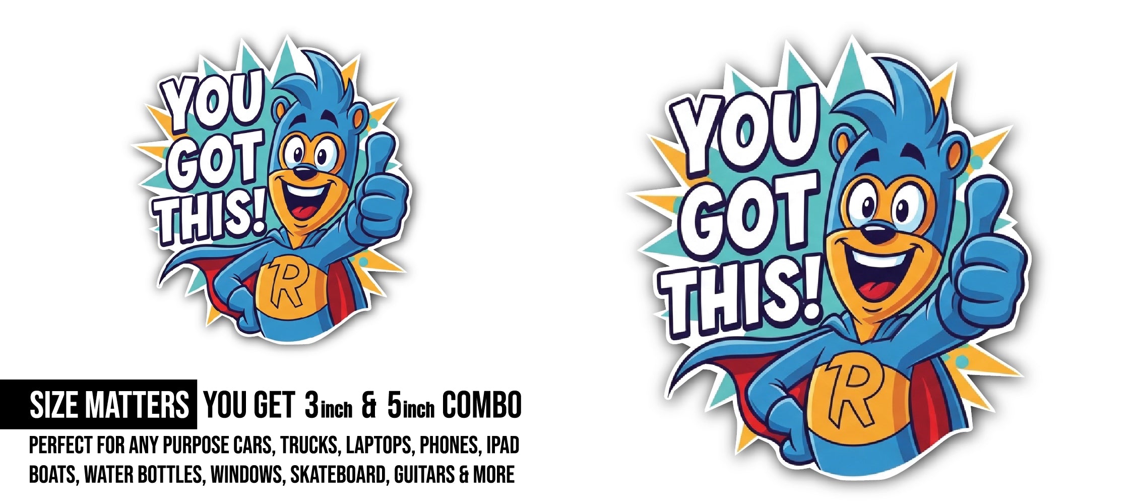 You Got This Sticker, Waterproof Vinyl Decal Sticker Indoor Or Outdoor 2 (Pieces) 3" and 5"