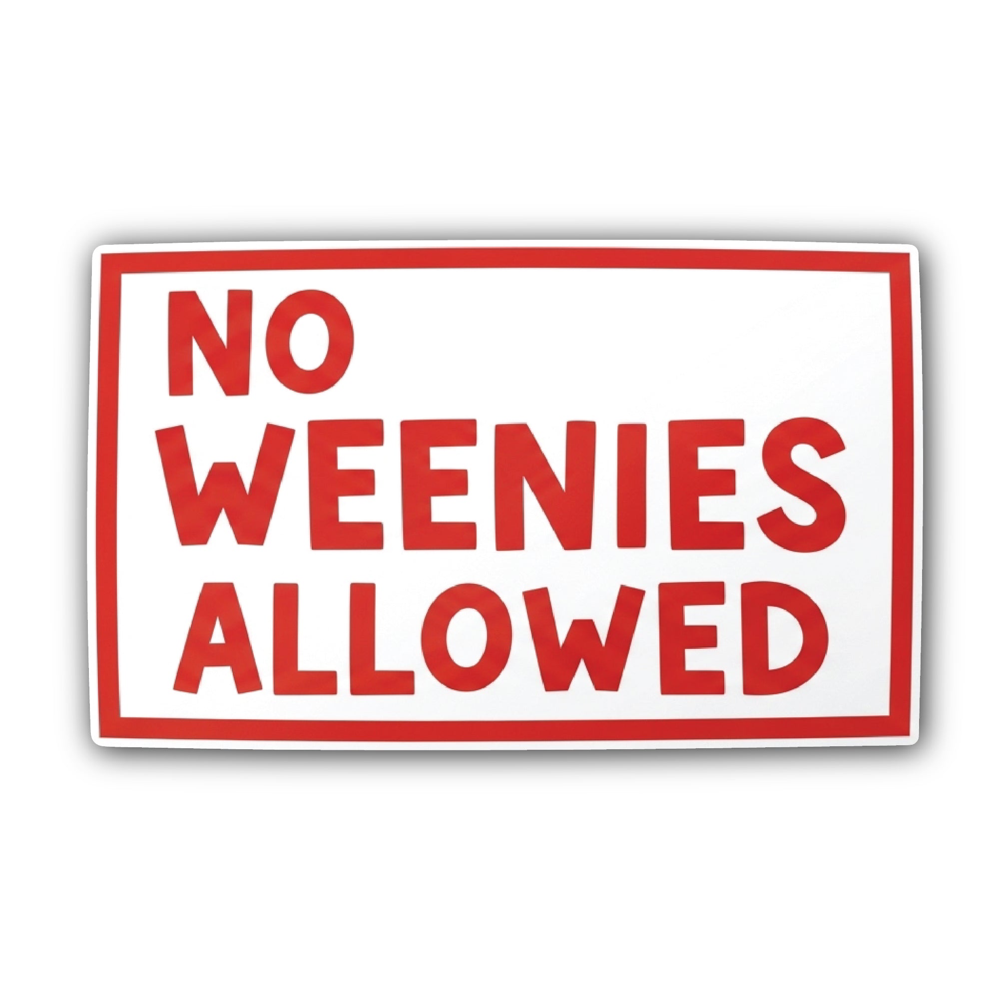 No Weenies Allowed Sticker, Waterproof Vinyl Decal Sticker Indoor Or Outdoor 2 (Pieces) 3" and 5"