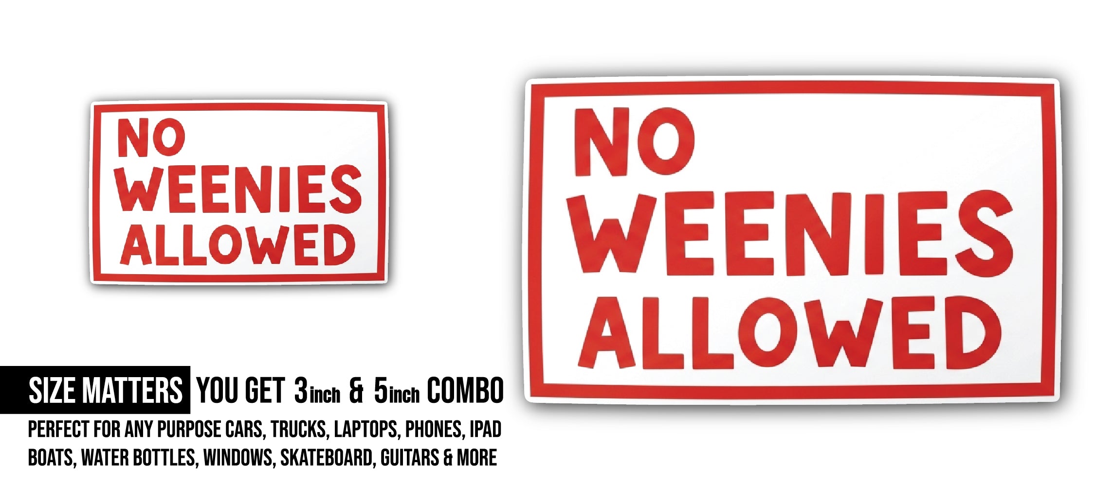 No Weenies Allowed Sticker, Waterproof Vinyl Decal Sticker Indoor Or Outdoor 2 (Pieces) 3" and 5"