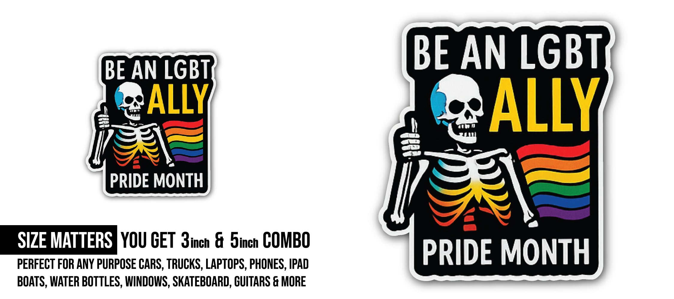Be an LGBT Ally Sticker, Waterproof Vinyl Decal Sticker Indoor Or Outdoor 2 (Pieces) 3" and 5"