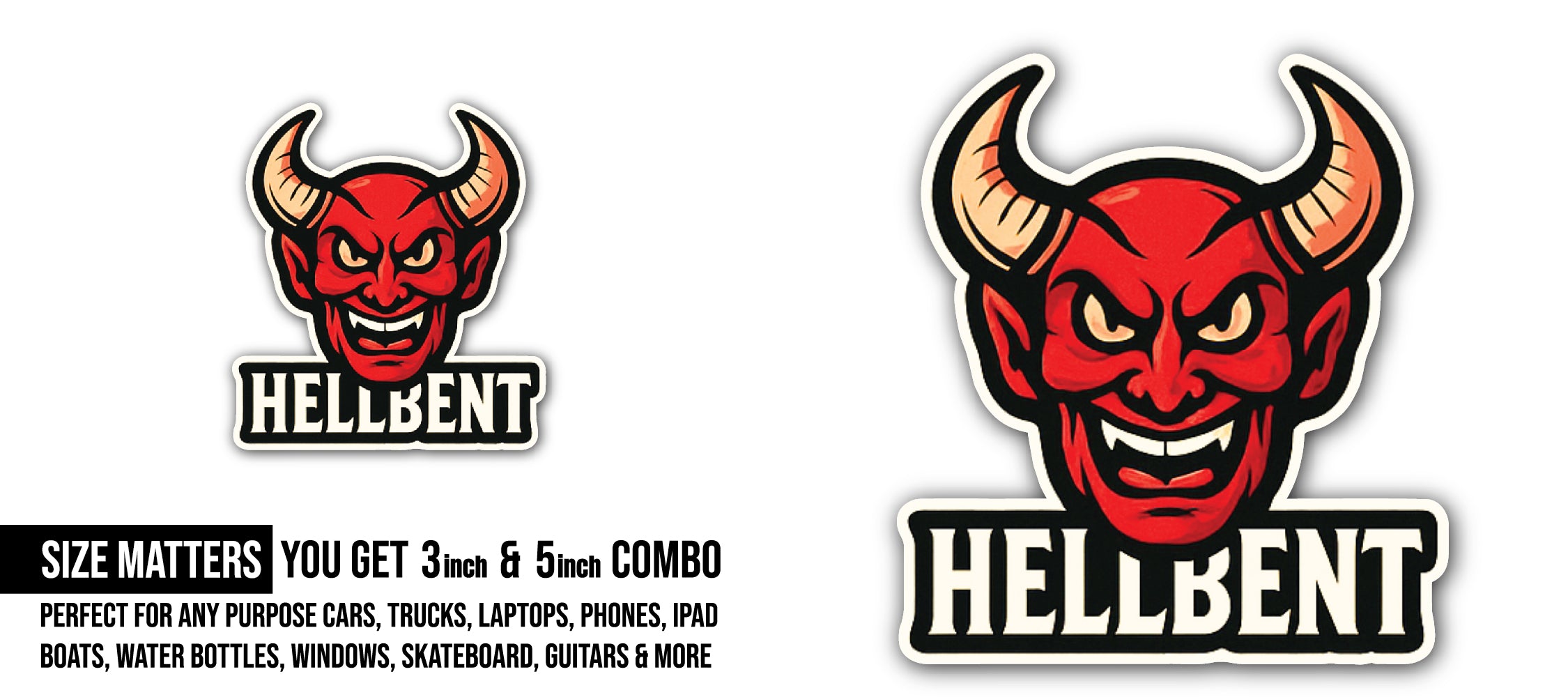 Hellbent Sticker, Waterproof Vinyl Decal Sticker Indoor Or Outdoor 2 (Pieces) 3" and 5"
