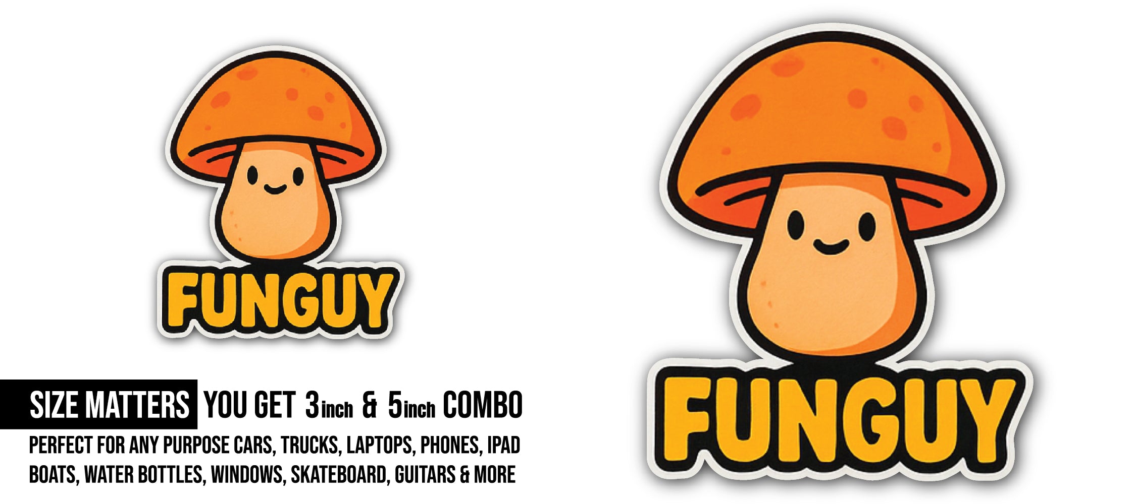 Funguy Sticker, Waterproof Vinyl Decal Sticker Indoor Or Outdoor 2 (Pieces) 3" and 5"