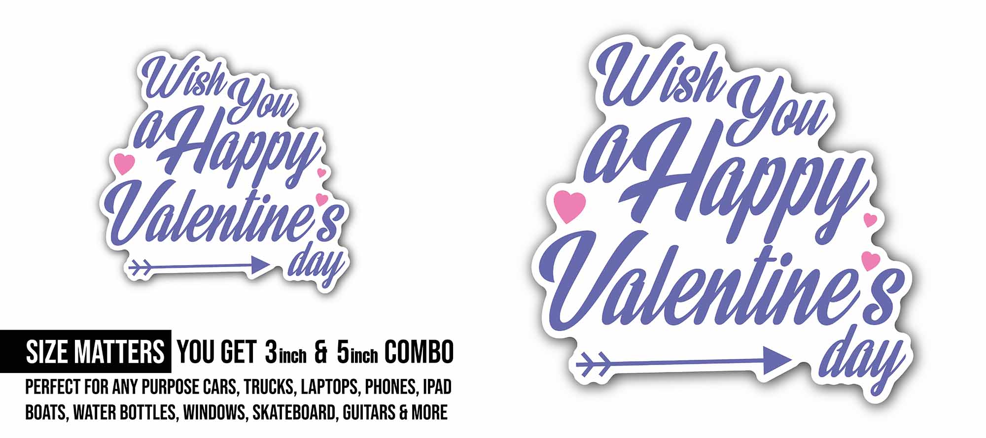Arrow with Valentine's Day Wishes Sticker, Waterproof Vinyl Decal Sticker Indoor Or Outdoor 2 (Pieces) 3" and 5"