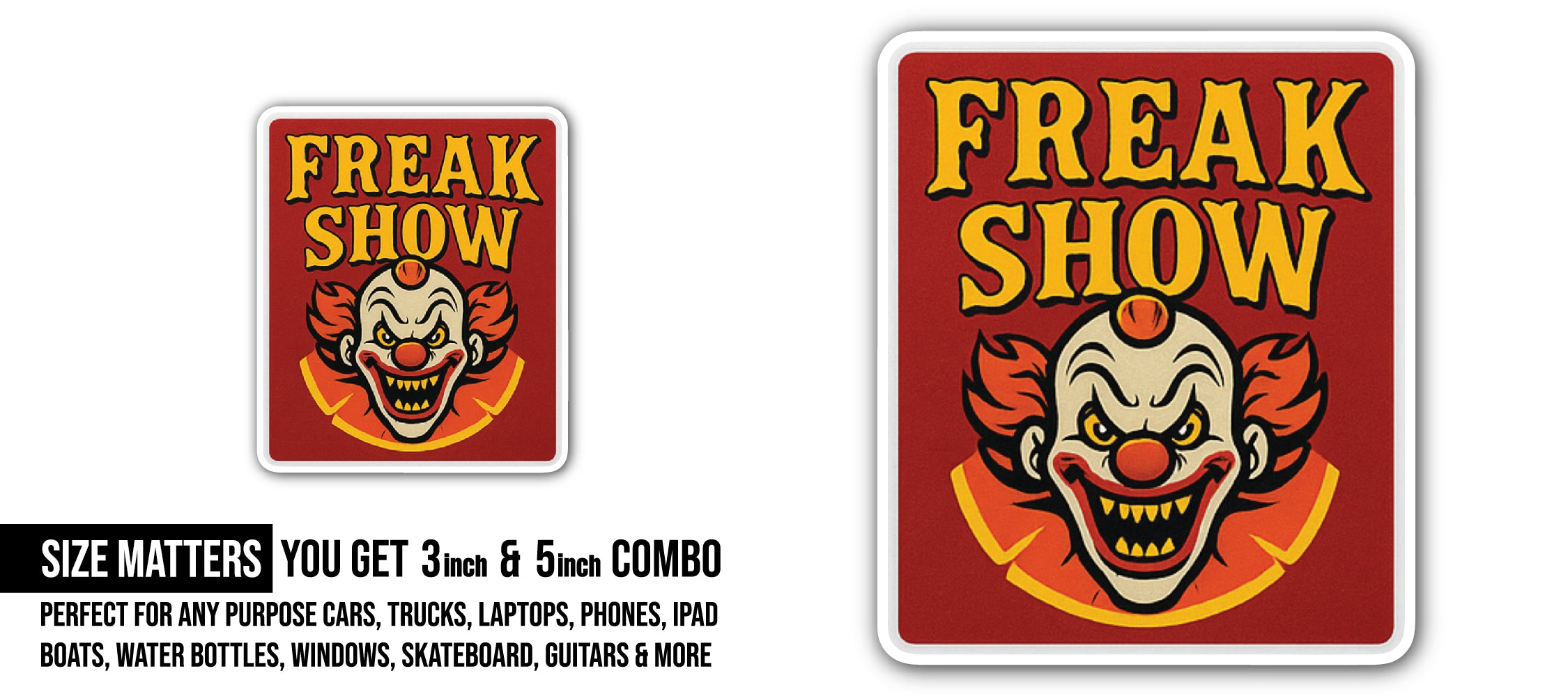 Freak Show Sticker, Waterproof Vinyl Decal Sticker Indoor Or Outdoor 2 (Pieces) 3" and 5"