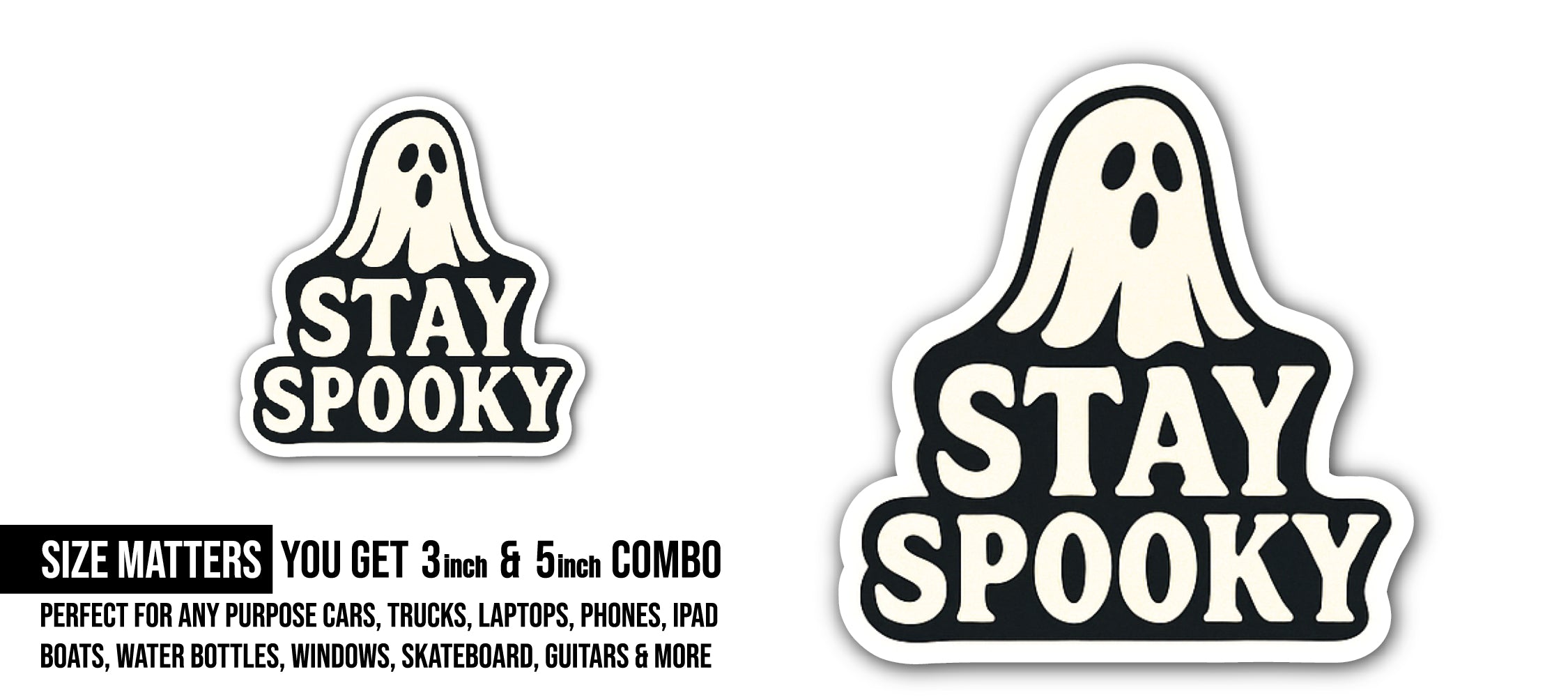 Stay Spooky Sticker, Waterproof Vinyl Decal Sticker Indoor Or Outdoor 2 (Pieces) 3" and 5"