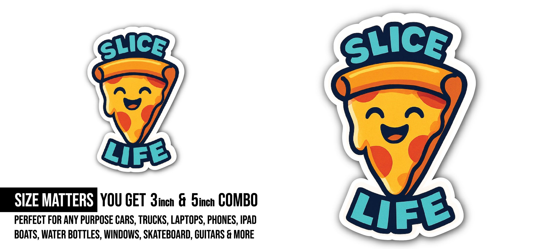 Pizza is Life Sticker, Waterproof Vinyl Decal Sticker Indoor Or Outdoor 2 (Pieces) 3" and 5"