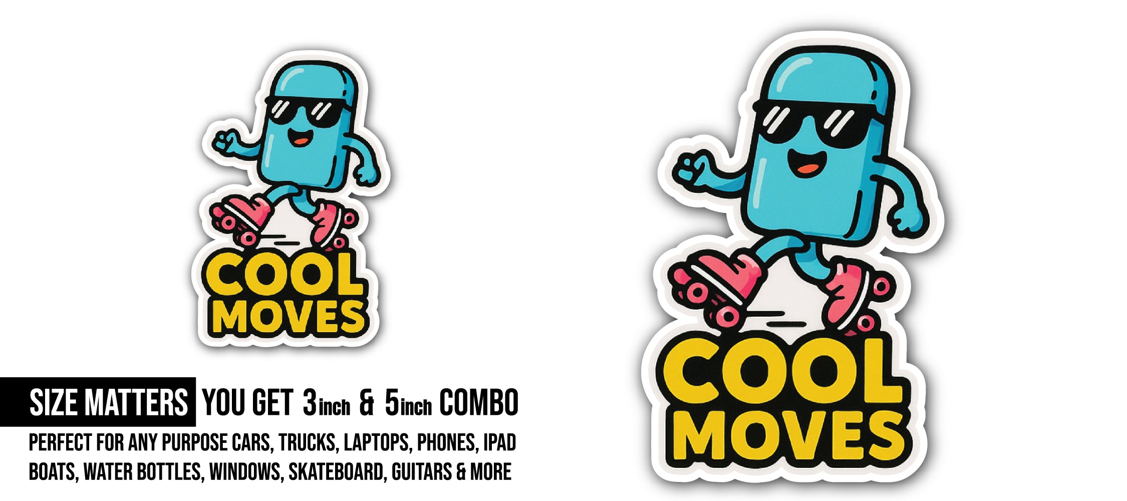 Cool Moves Sticker, Waterproof Vinyl Decal Sticker Indoor Or Outdoor 2 (Pieces) 3" and 5"