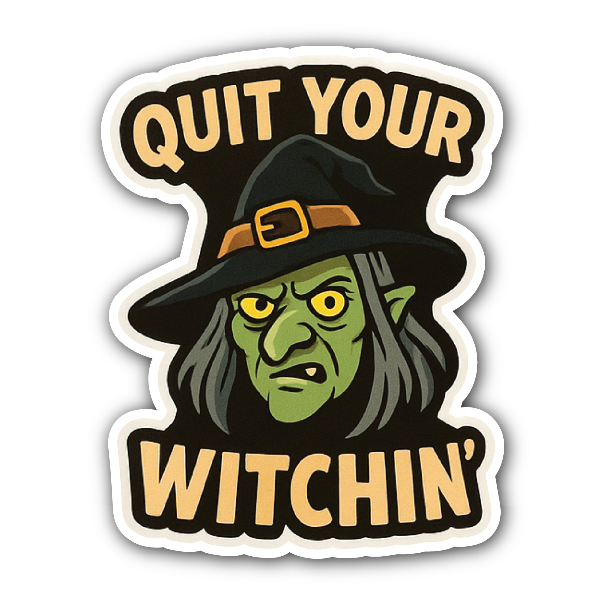 Quit Your witchin Sticker, Waterproof Vinyl Decal Sticker Indoor Or Outdoor 2 (Pieces) 3" and 5"