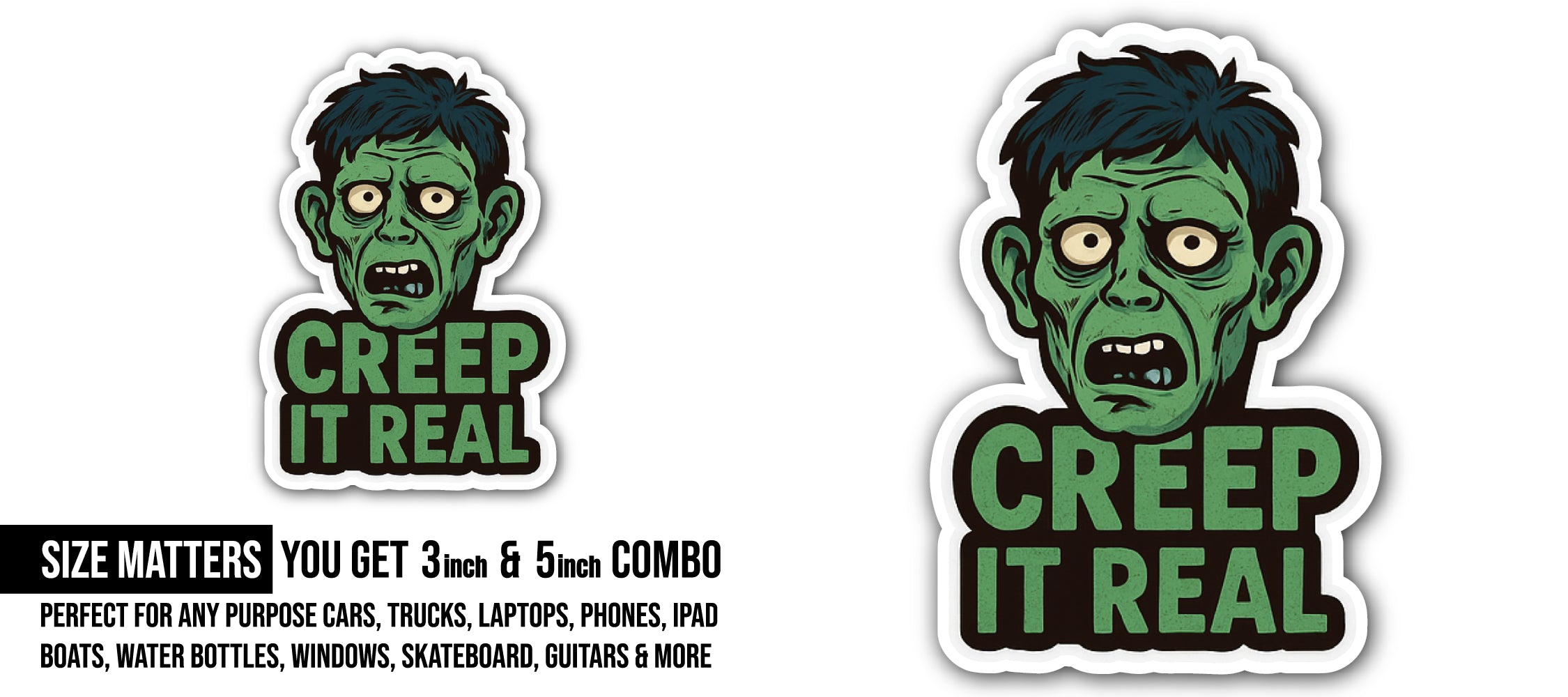 Creep It Real Sticker, Waterproof Vinyl Decal Sticker Indoor Or Outdoor 2 (Pieces) 3" and 5"