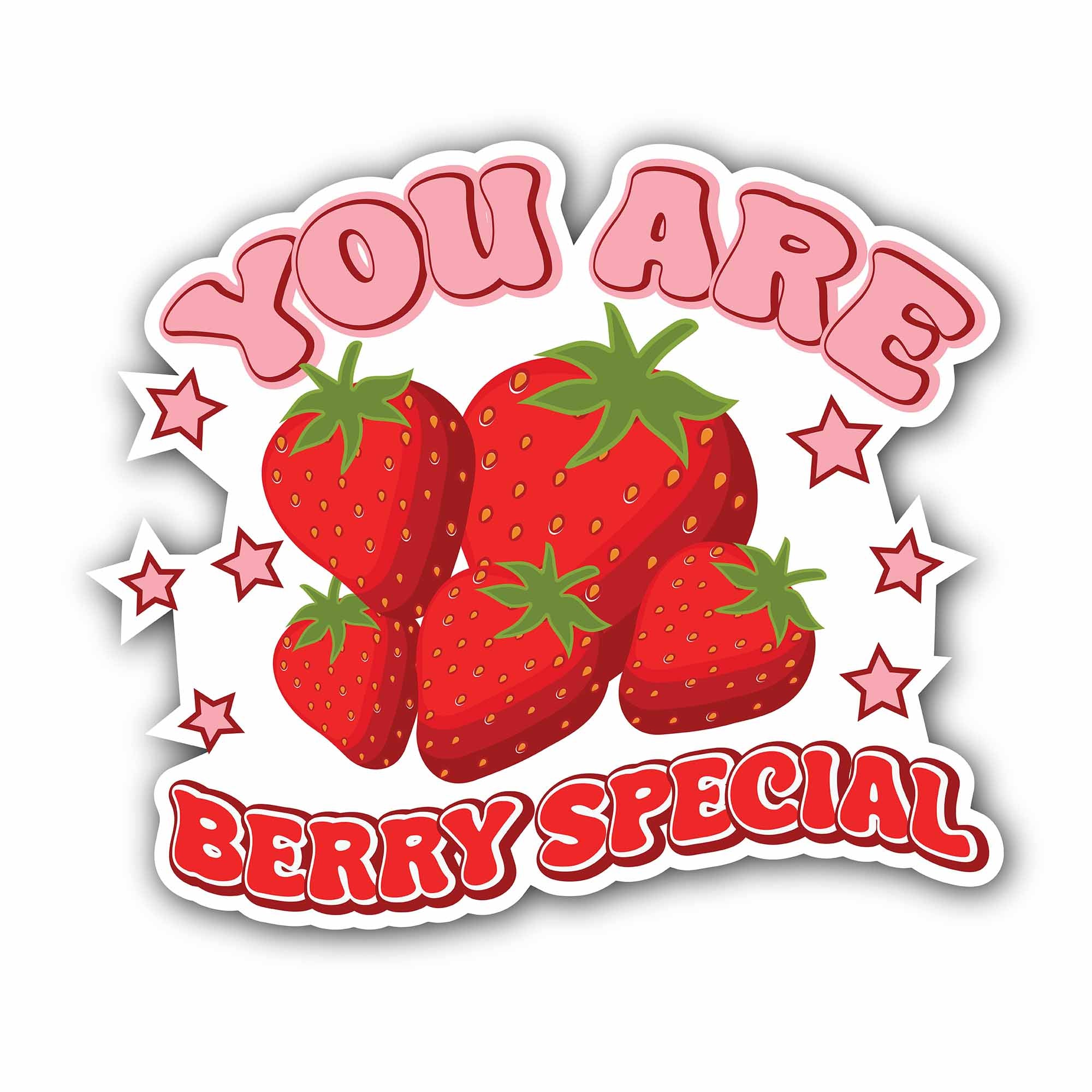 You are Berry Special Sticker, Waterproof Vinyl Decal Sticker Indoor Or Outdoor 2 (Pieces) 3" and 5"