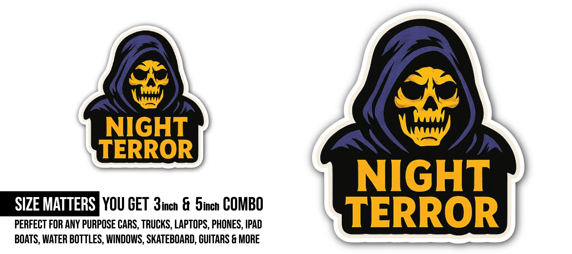 Night Terror Sticker, Waterproof Vinyl Decal Sticker Indoor Or Outdoor 2 (Pieces) 3" and 5"