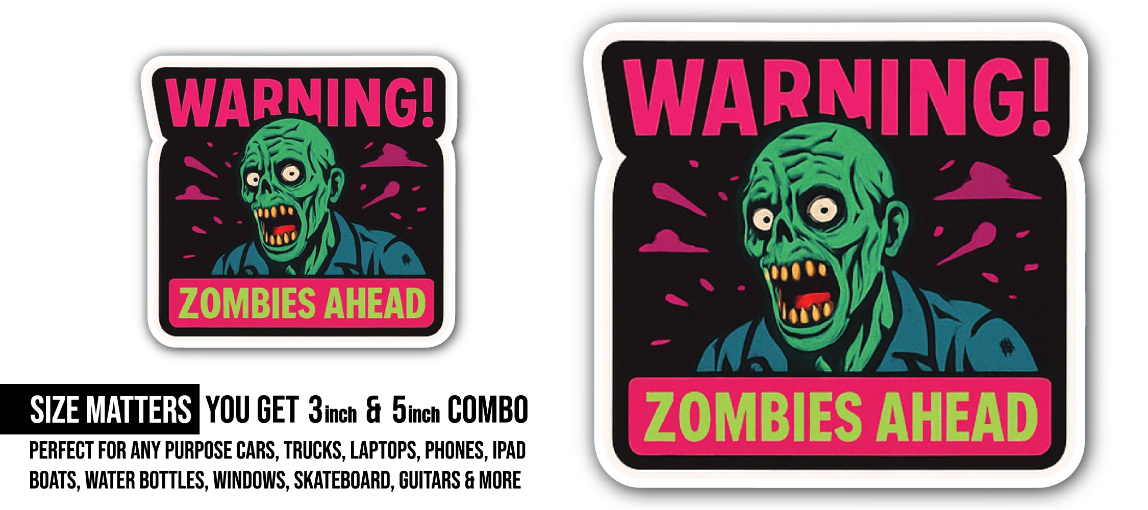 Warning Zombies Ahead Sticker, Waterproof Vinyl Decal Sticker Indoor Or Outdoor 2 (Pieces) 3" and 5"