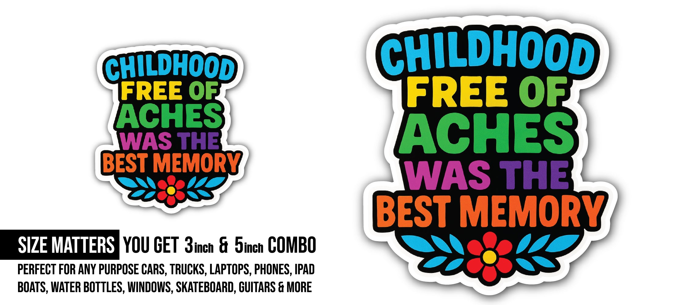 Aches-Free Childhood Memory Sticker, Waterproof Vinyl Decal Sticker Indoor Or Outdoor 2 (Pieces) 3" and 5"