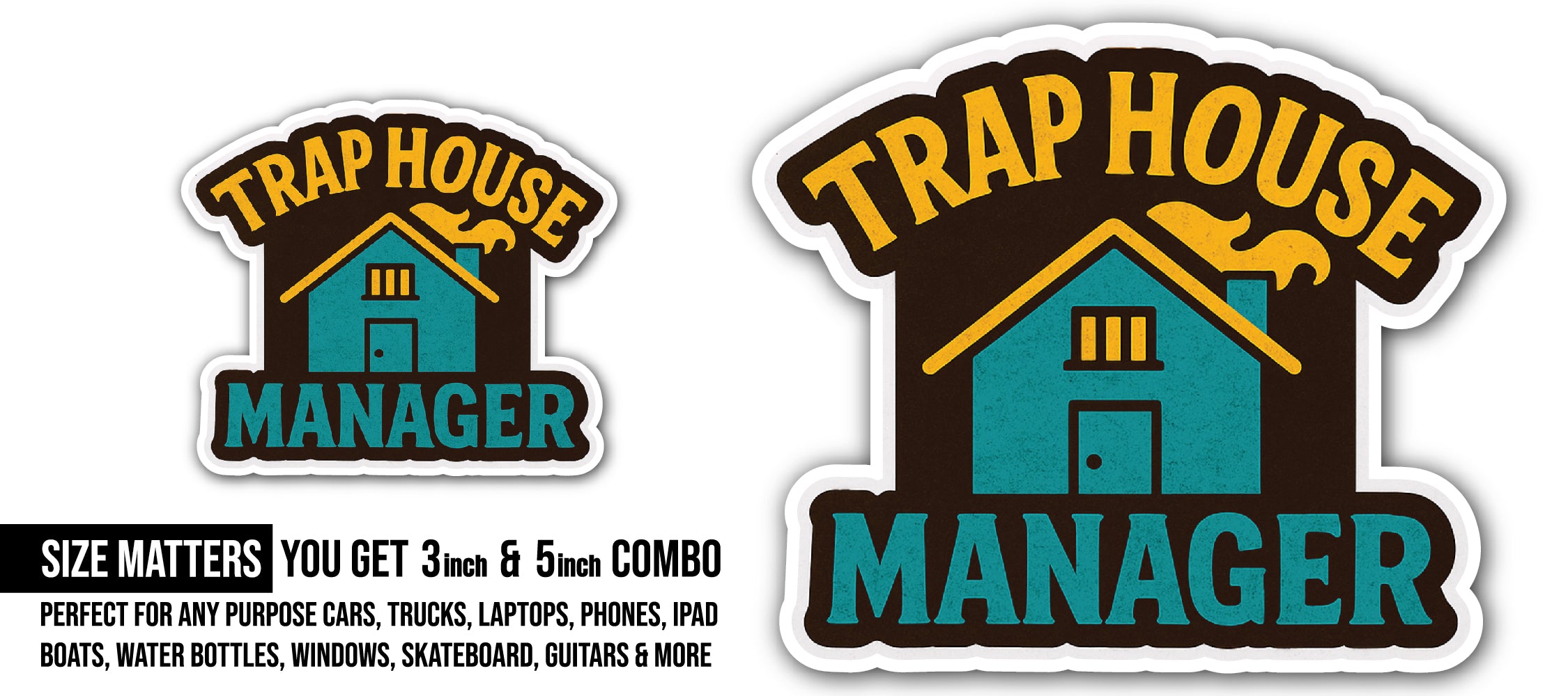 Trap House Manager Sticker, Waterproof Vinyl Decal Sticker Indoor Or Outdoor 2 (Pieces) 3" and 5"