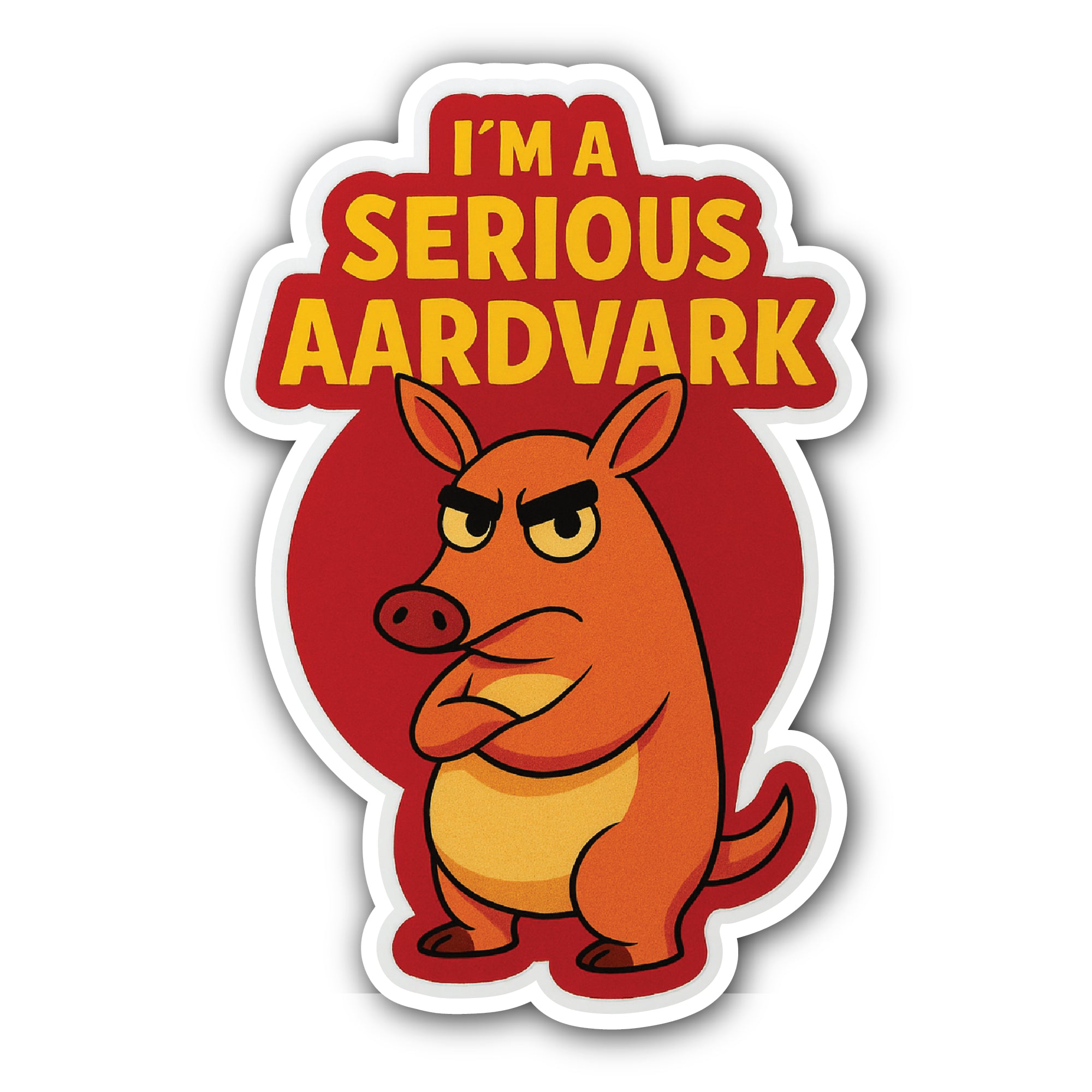 I'm a Serious Aardvark Sticker, Waterproof Vinyl Decal Sticker Indoor Or Outdoor 2 (Pieces) 3" and 5"