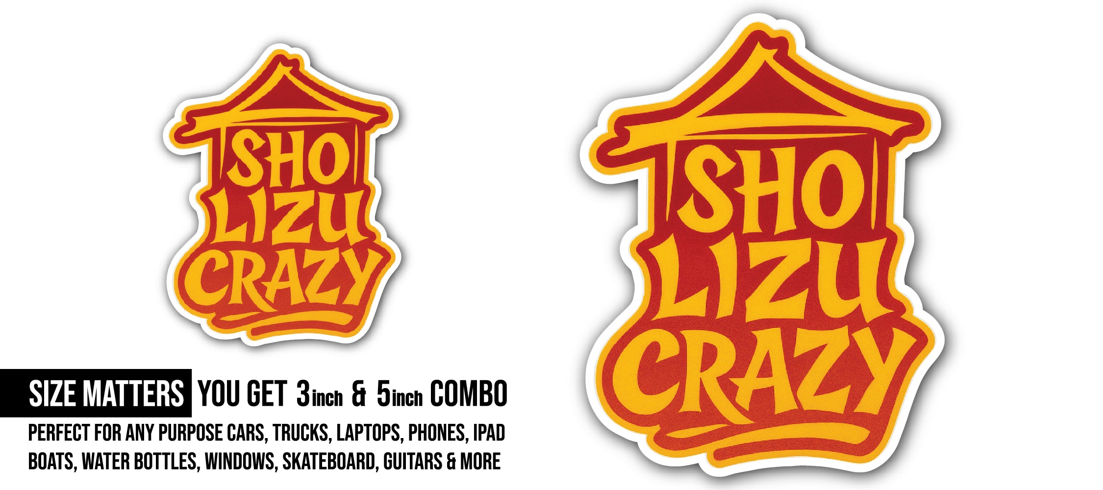 SHO LIZU Crazy Sticker, Waterproof Vinyl Decal Sticker Indoor Or Outdoor 2 (Pieces) 3" and 5"