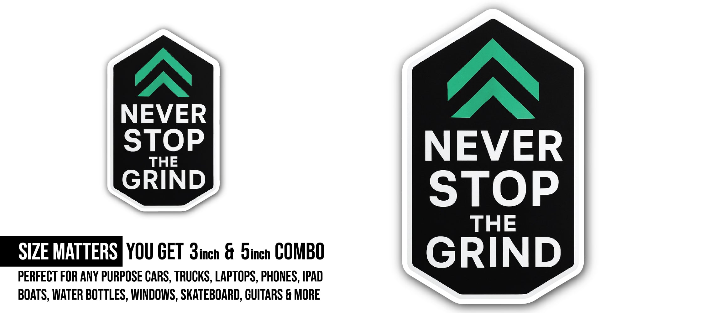 Never Stop The Grind Motivational Quote Sticker, Waterproof Vinyl Decal Sticker Indoor Or Outdoor 2 (Pieces) 3" and 5"