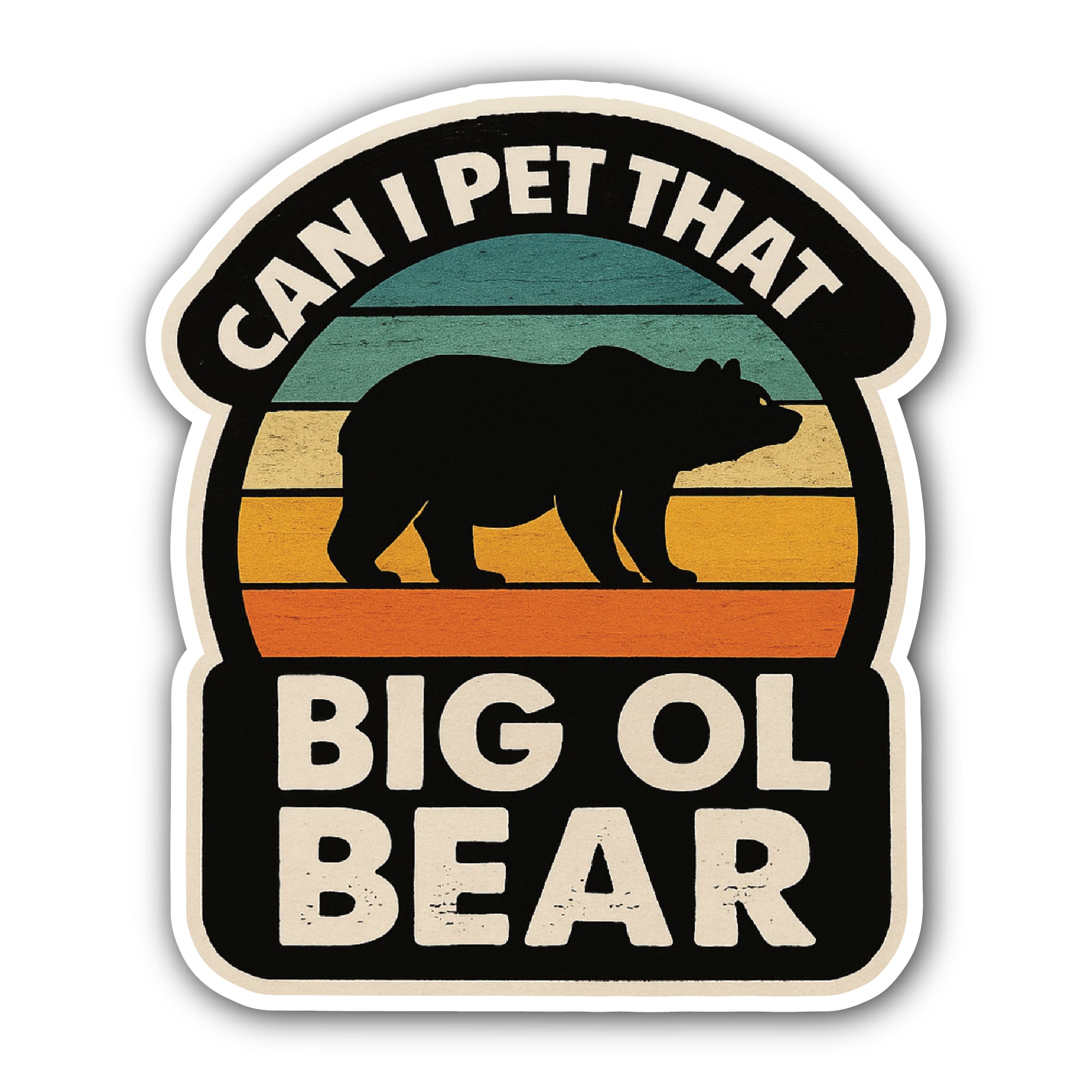 Can I pet That Big ol Bear Sticker, Waterproof Vinyl Decal Sticker Indoor Or Outdoor 2 (Pieces) 3" and 5"