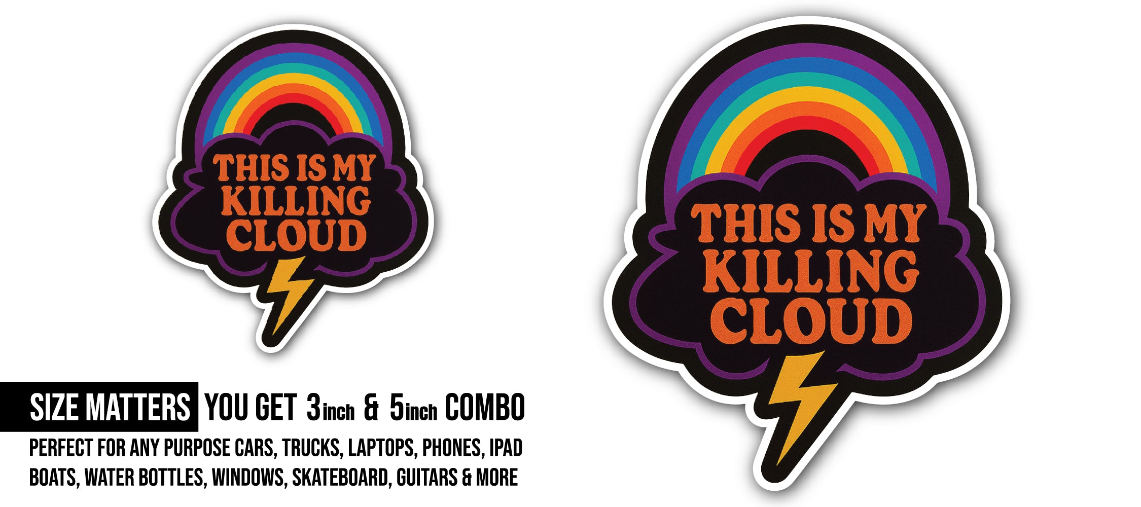 This is My Killing Cloud Sticker, Waterproof Vinyl Decal Sticker Indoor Or Outdoor 2 (Pieces) 3" and 5"