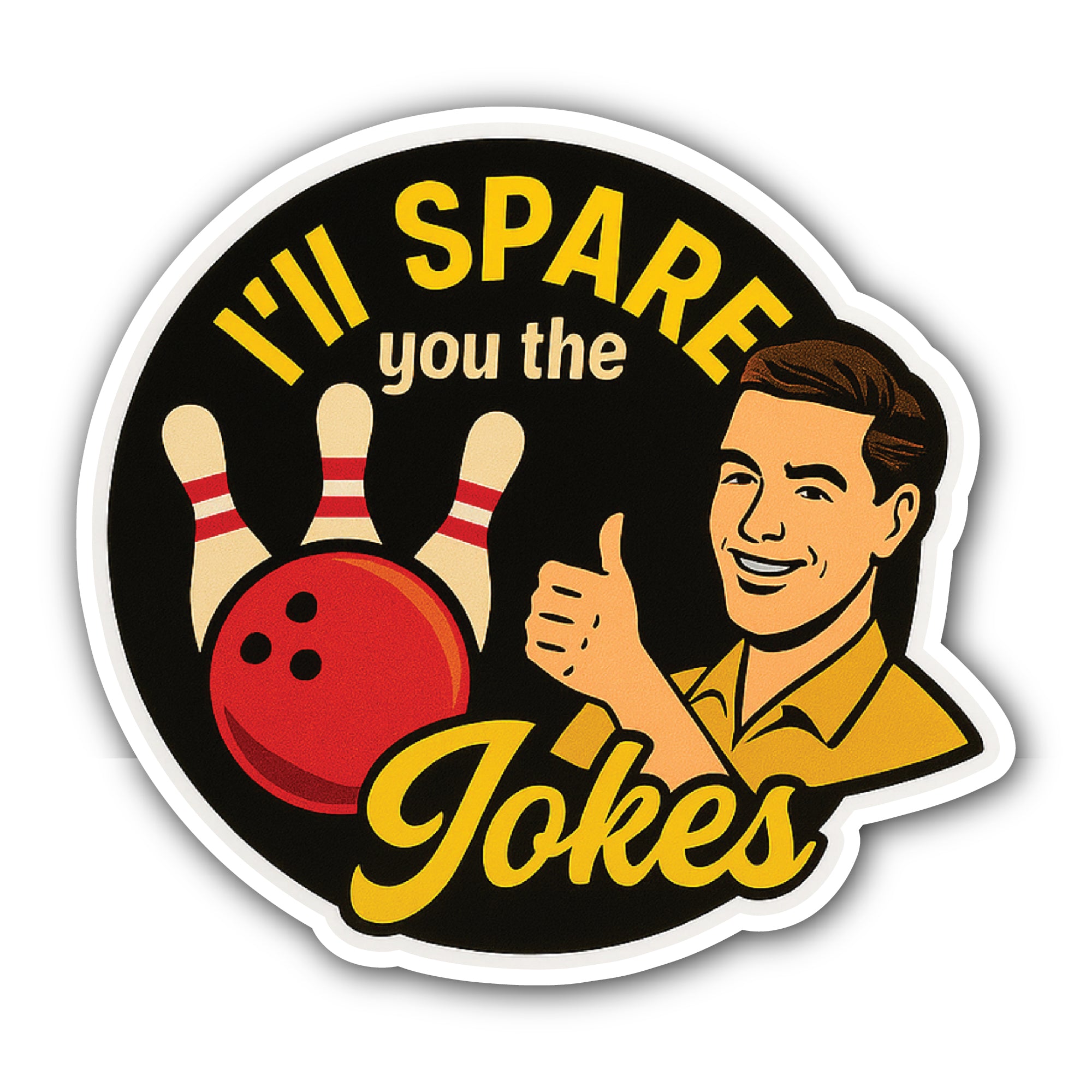 I'll Spare You The Jokes Sticker, Waterproof Vinyl Decal Sticker Indoor Or Outdoor 2 (Pieces) 3" and 5"