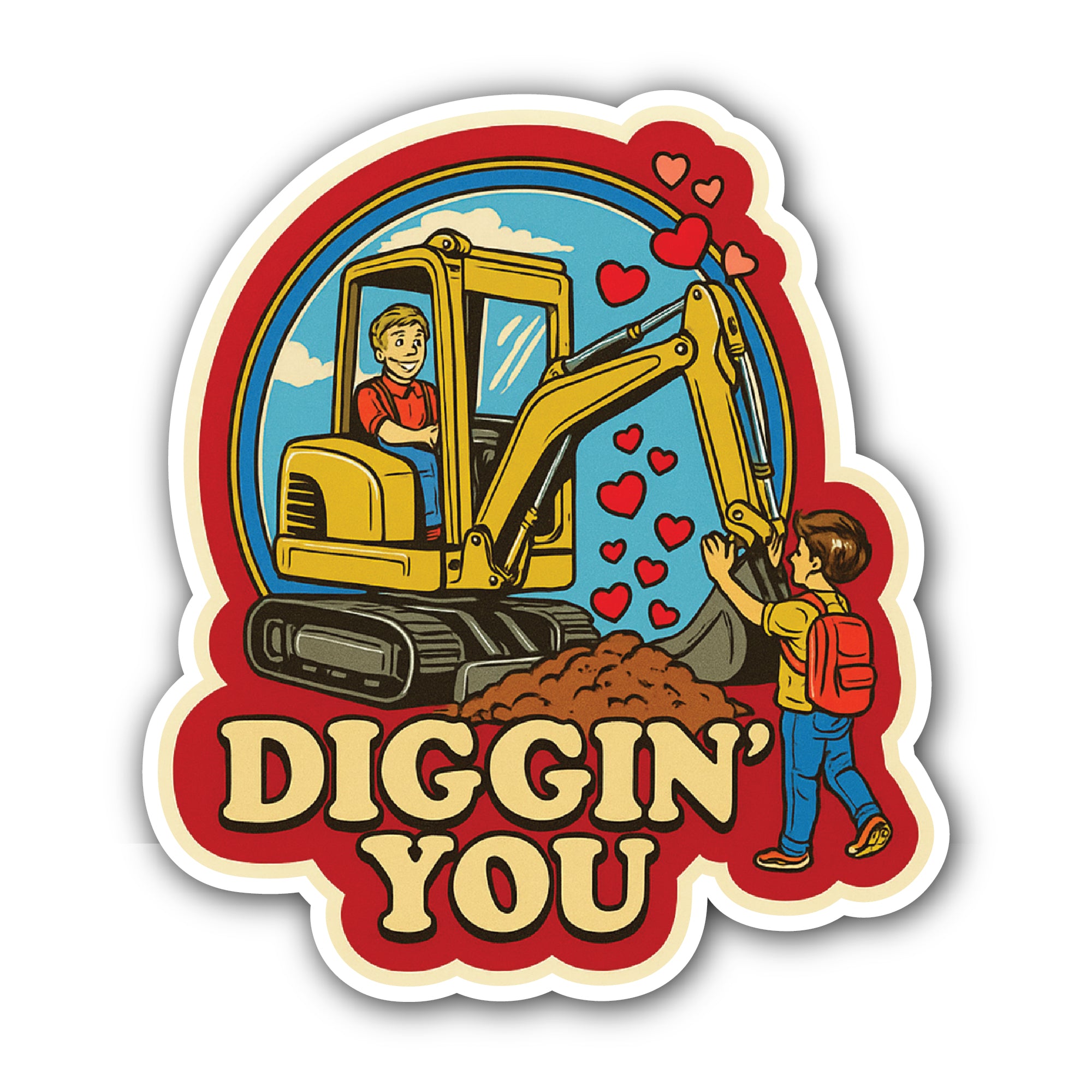 Diggin' You Sticker, Waterproof Vinyl Decal Sticker Indoor Or Outdoor 2 (Pieces) 3" and 5"