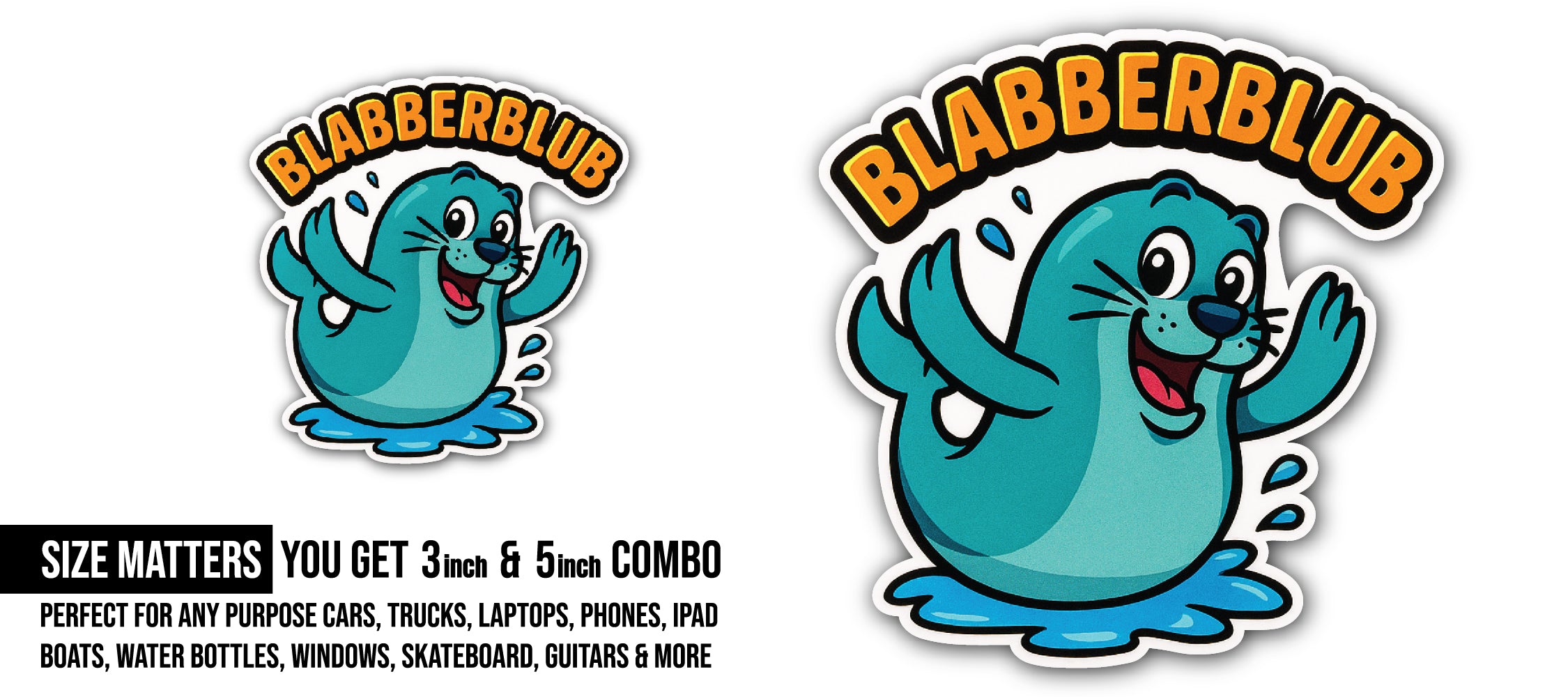 BLABBERBLUB Sticker, Waterproof Vinyl Decal Sticker Indoor Or Outdoor 2 (Pieces) 3" and 5"