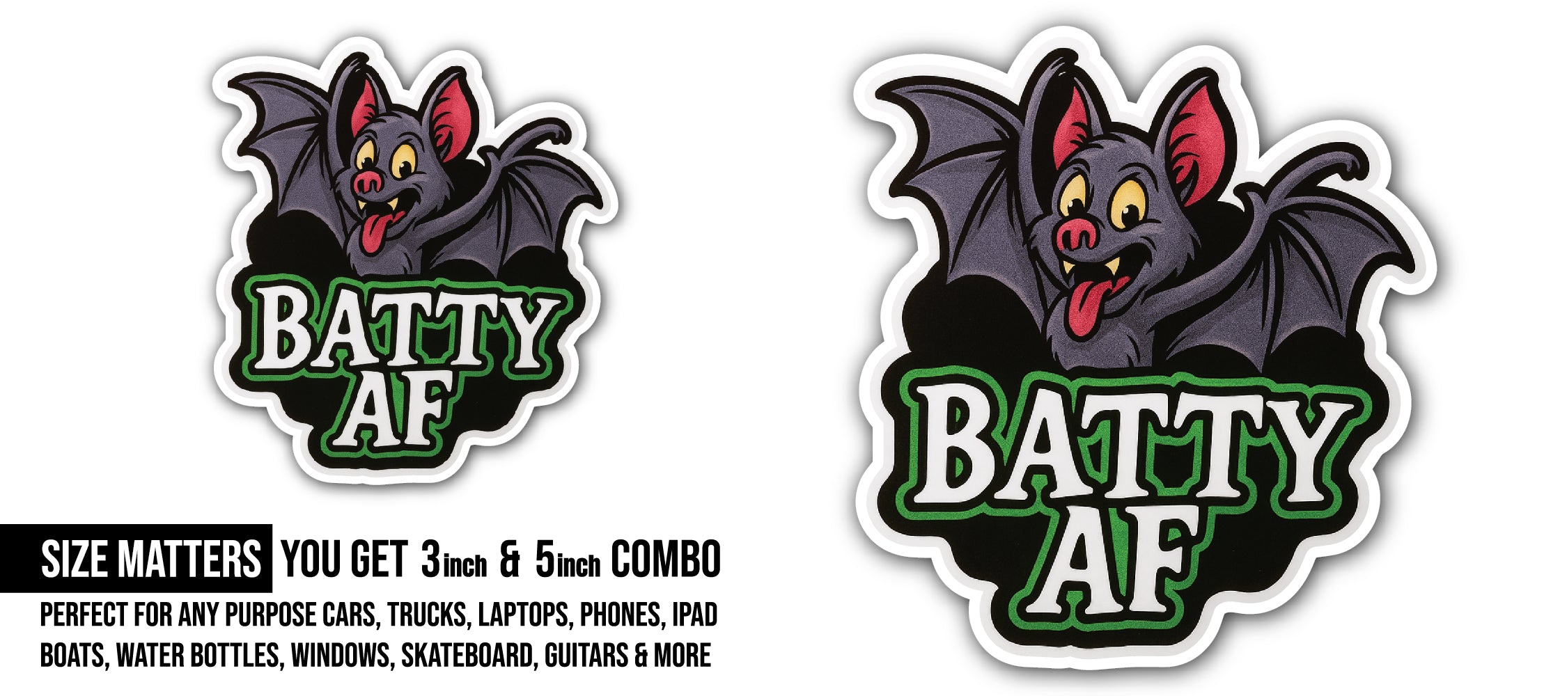 Batty AF Sticker, Waterproof Vinyl Decal Sticker Indoor Or Outdoor 2 (Pieces) 3" and 5"