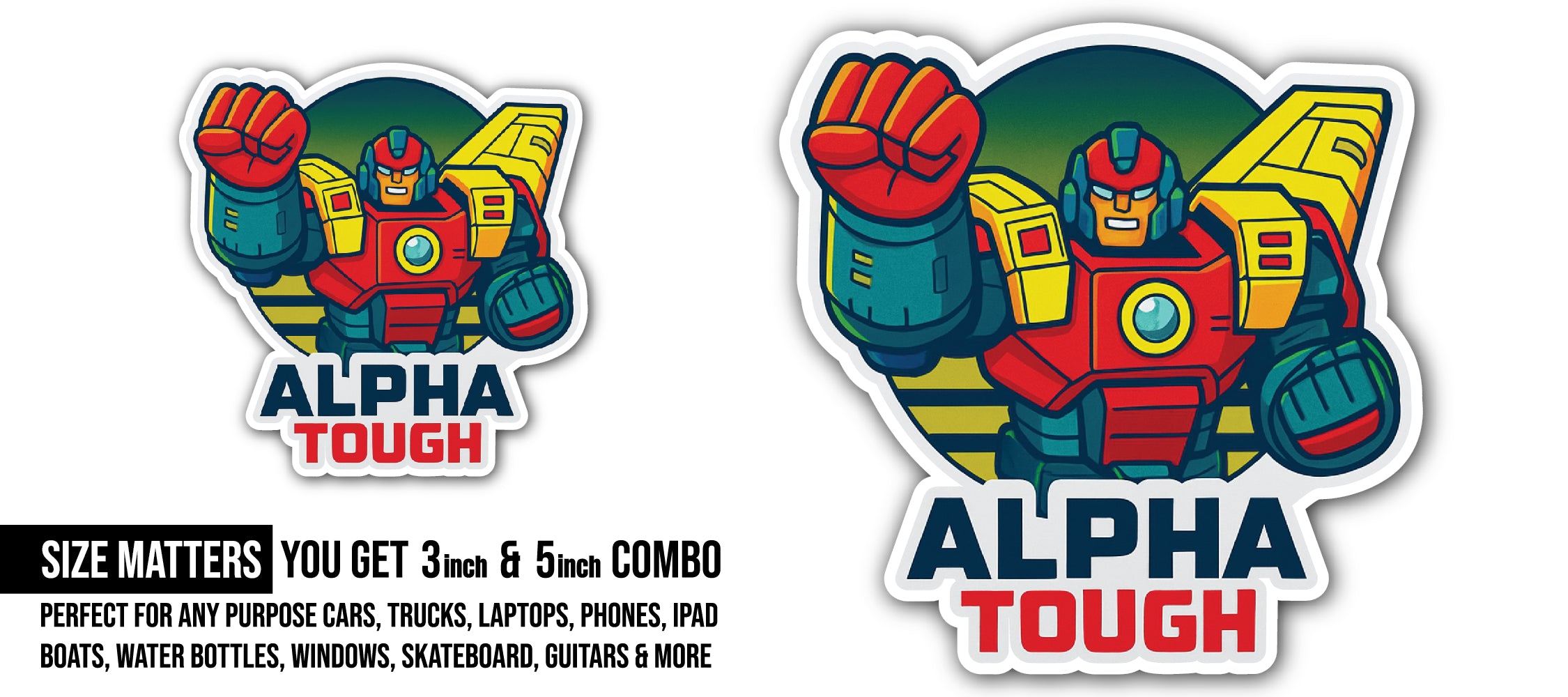 Alpha Tough Sticker, Waterproof Vinyl Decal Sticker Indoor Or Outdoor 2 (Pieces) 3" and 5"