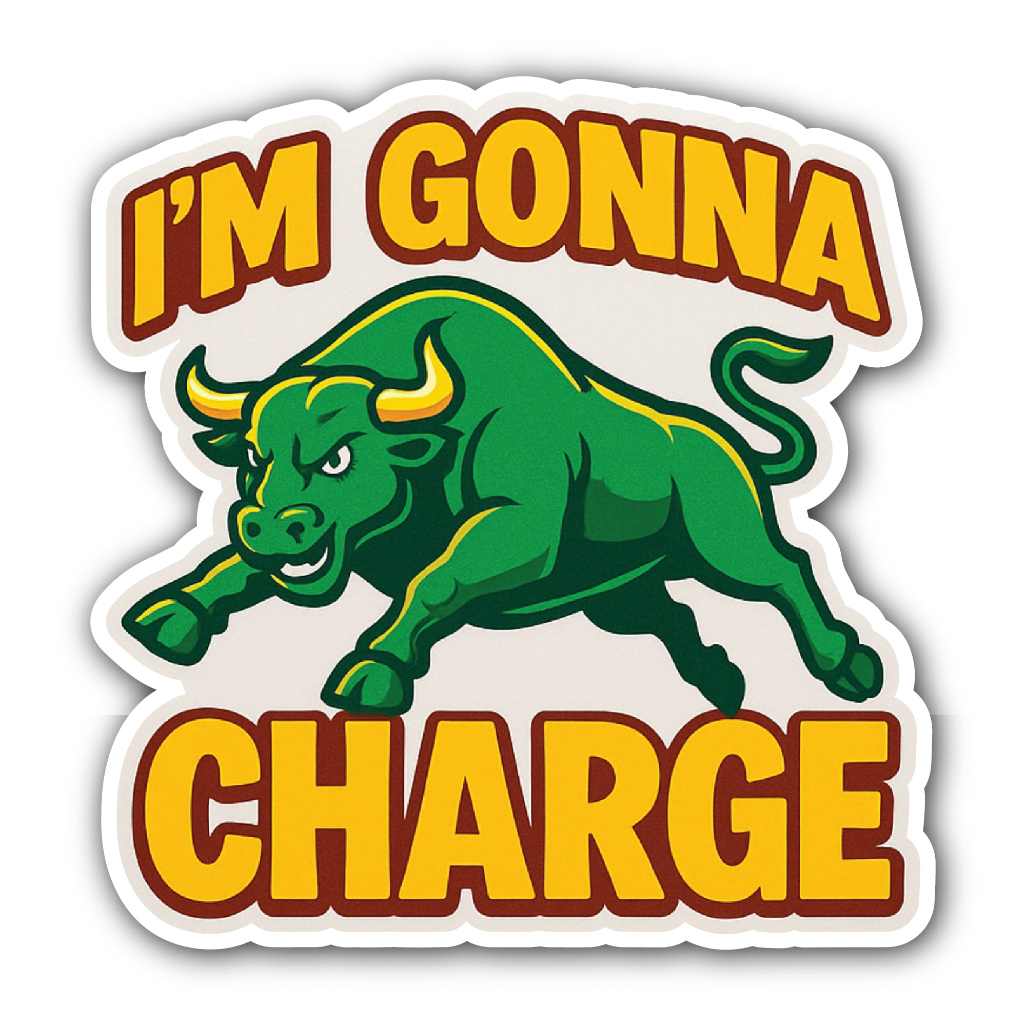 I'm Gonna Charge Sticker, Waterproof Vinyl Decal Sticker Indoor Or Outdoor 2 (Pieces) 3" and 5"