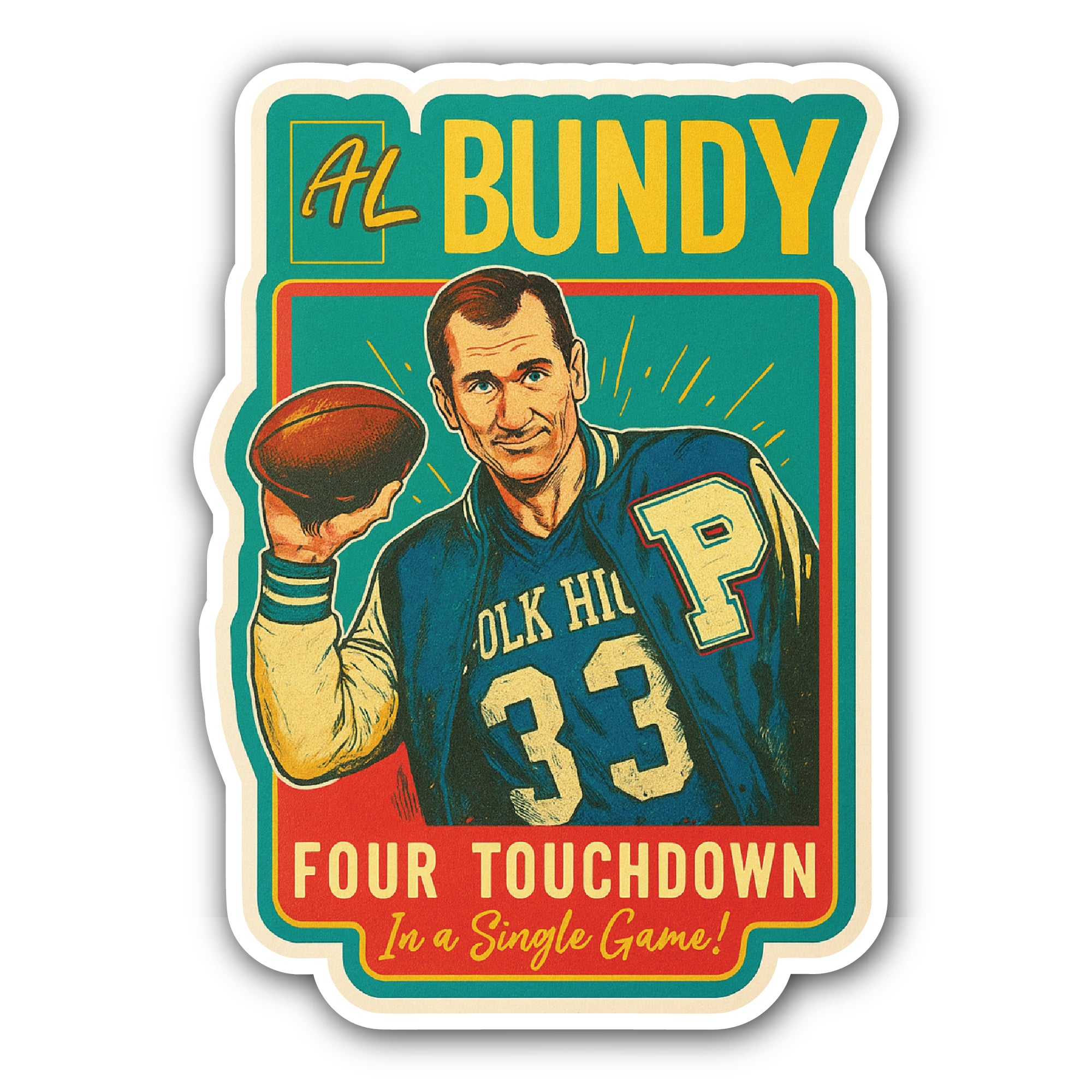 Al Bundy Sticker, Waterproof Vinyl Decal Sticker Indoor Or Outdoor 2 (Pieces) 3" and 5"