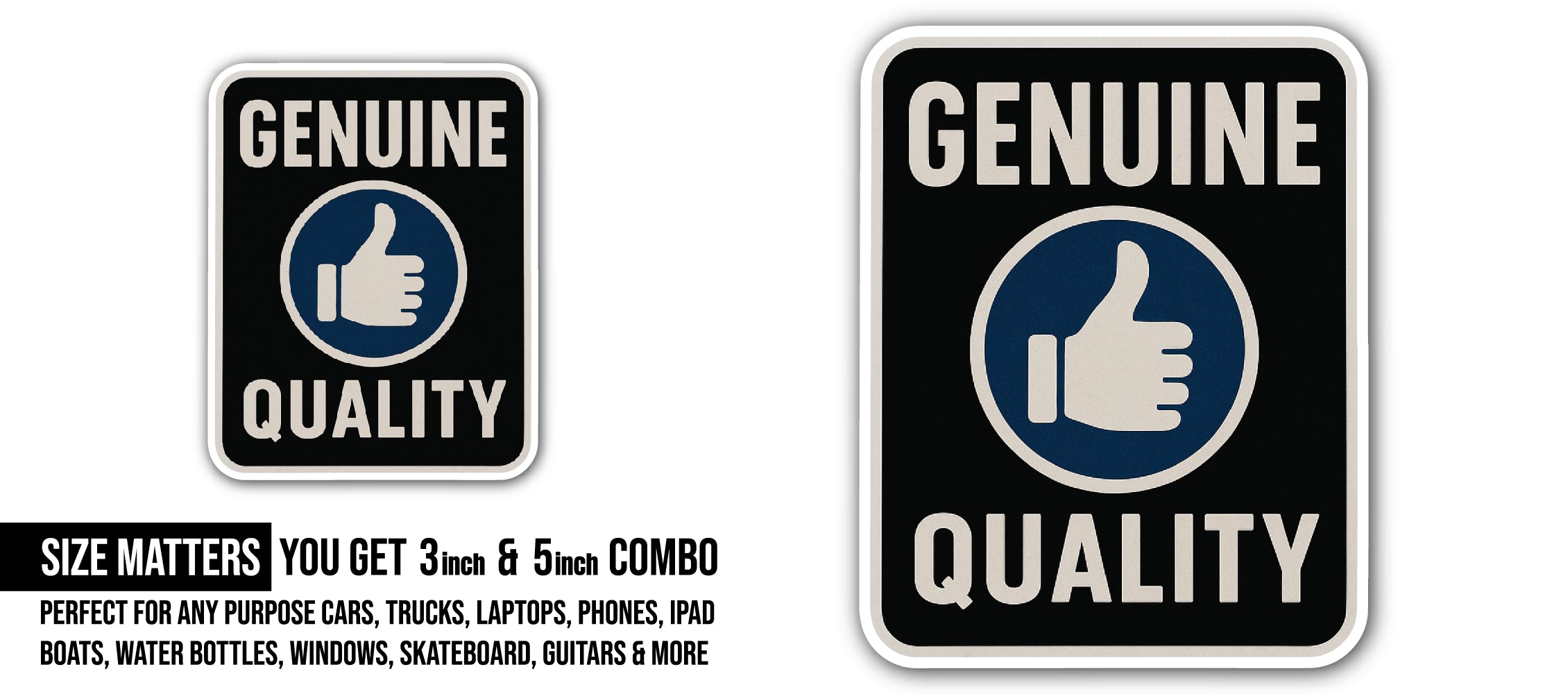 Genuine Quality Sticker, Waterproof Vinyl Decal Sticker Indoor Or Outdoor 2 (Pieces) 3" and 5"