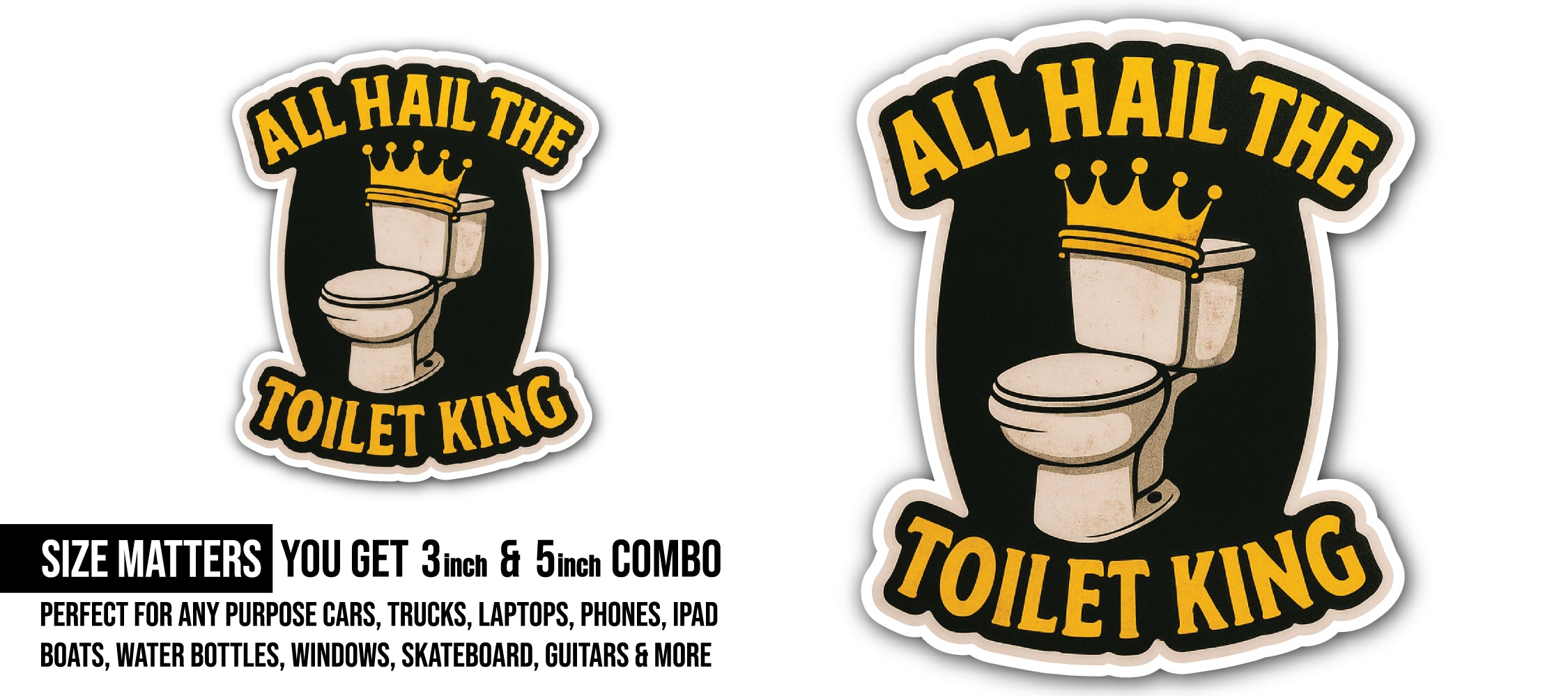 Toilet King Sticker, Waterproof Vinyl Decal Sticker Indoor Or Outdoor 2 (Pieces) 3" and 5"