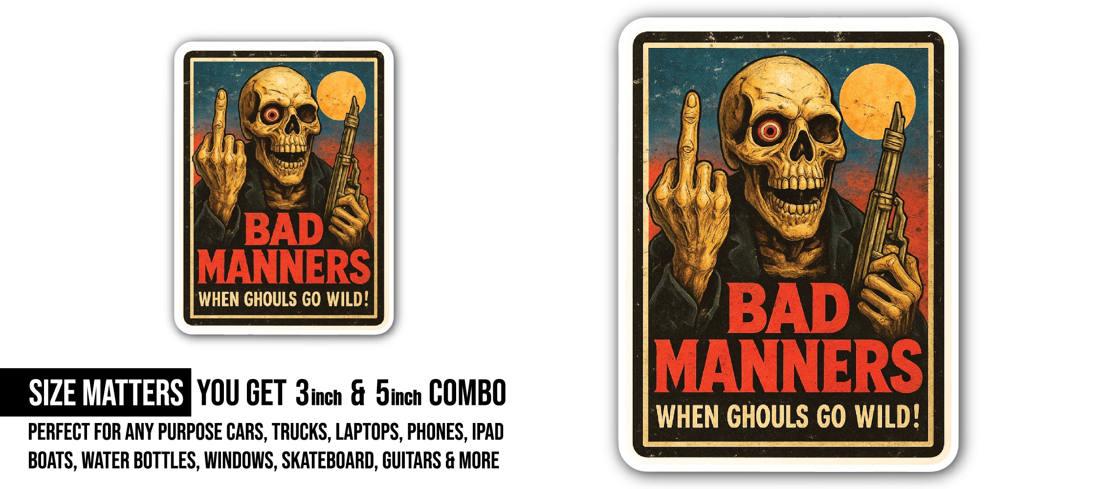 Bad MANNERS Sticker, Waterproof Vinyl Decal Sticker Indoor Or Outdoor 2 (Pieces) 3" and 5"