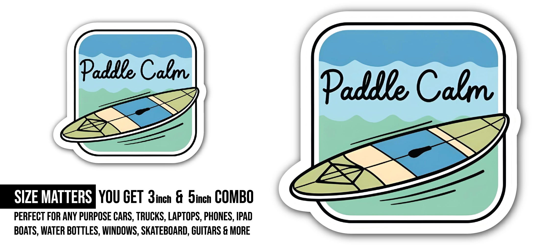 Paddle Calm Sticker, Waterproof Vinyl Decal Sticker Indoor Or Outdoor 2 (Pieces) 3" and 5"