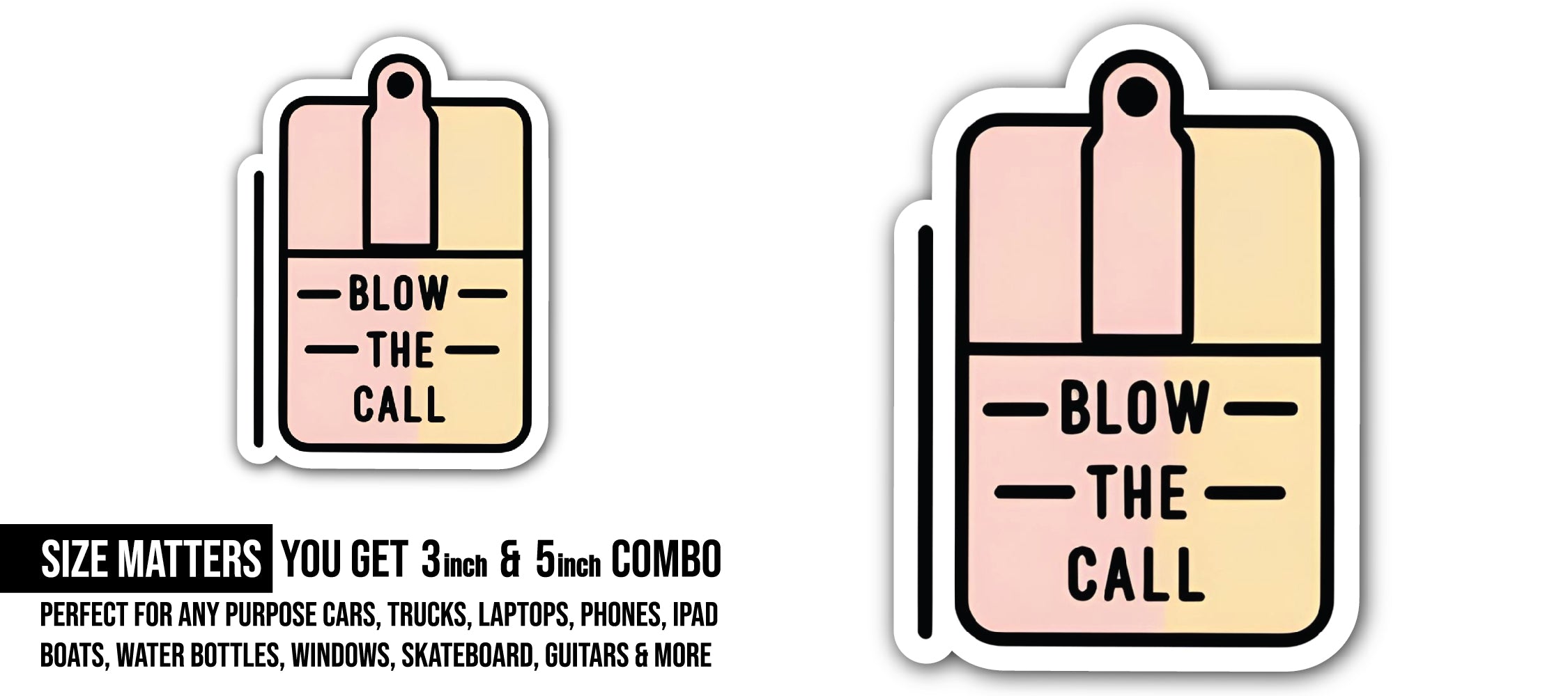Blow The Call Sticker, Waterproof Vinyl Decal Sticker Indoor Or Outdoor 2 (Pieces) 3" and 5"