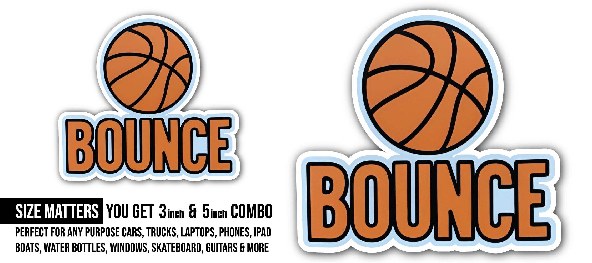 Bounce Basketball Sticker, Waterproof Vinyl Decal Sticker Indoor Or Outdoor 2 (Pieces) 3" and 5"