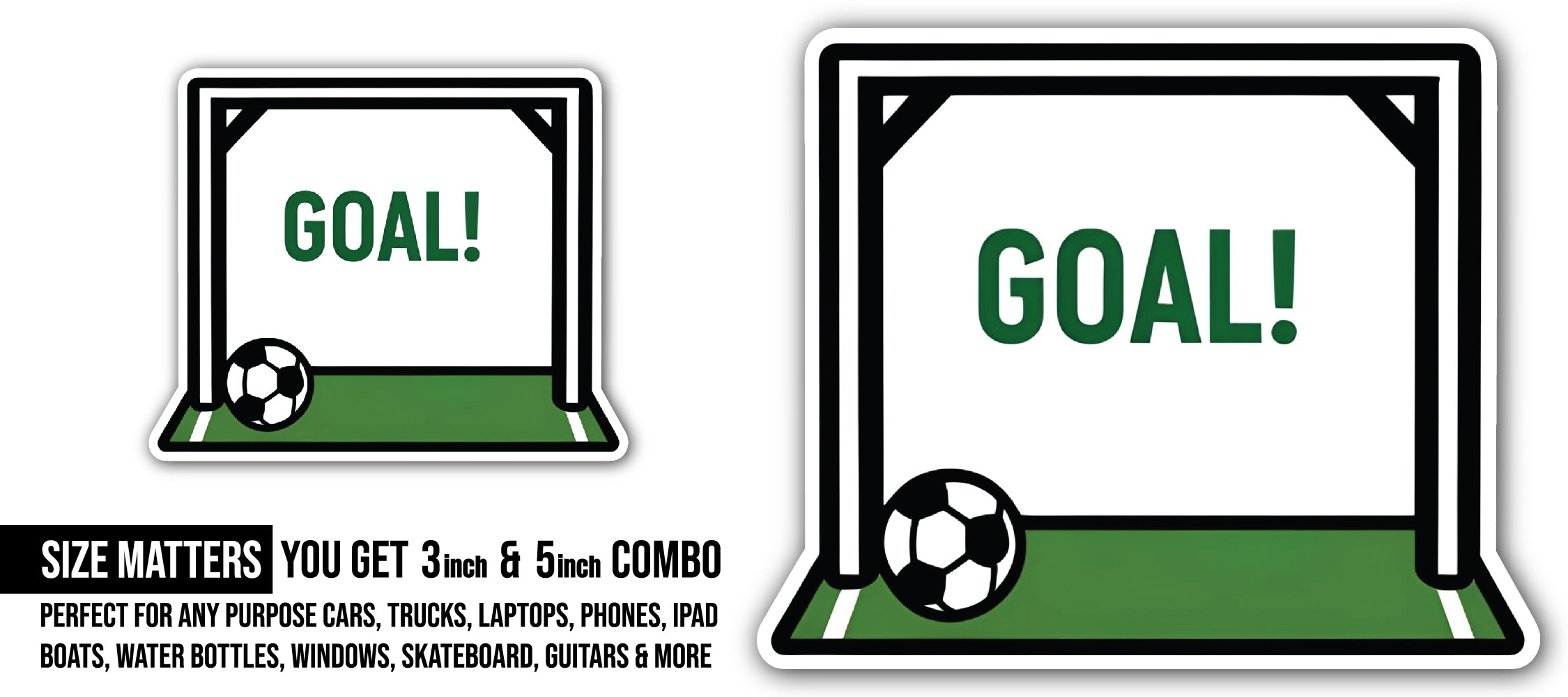 Goal Sticker, Waterproof Vinyl Decal Sticker Indoor Or Outdoor 2 (Pieces) 3" and 5"