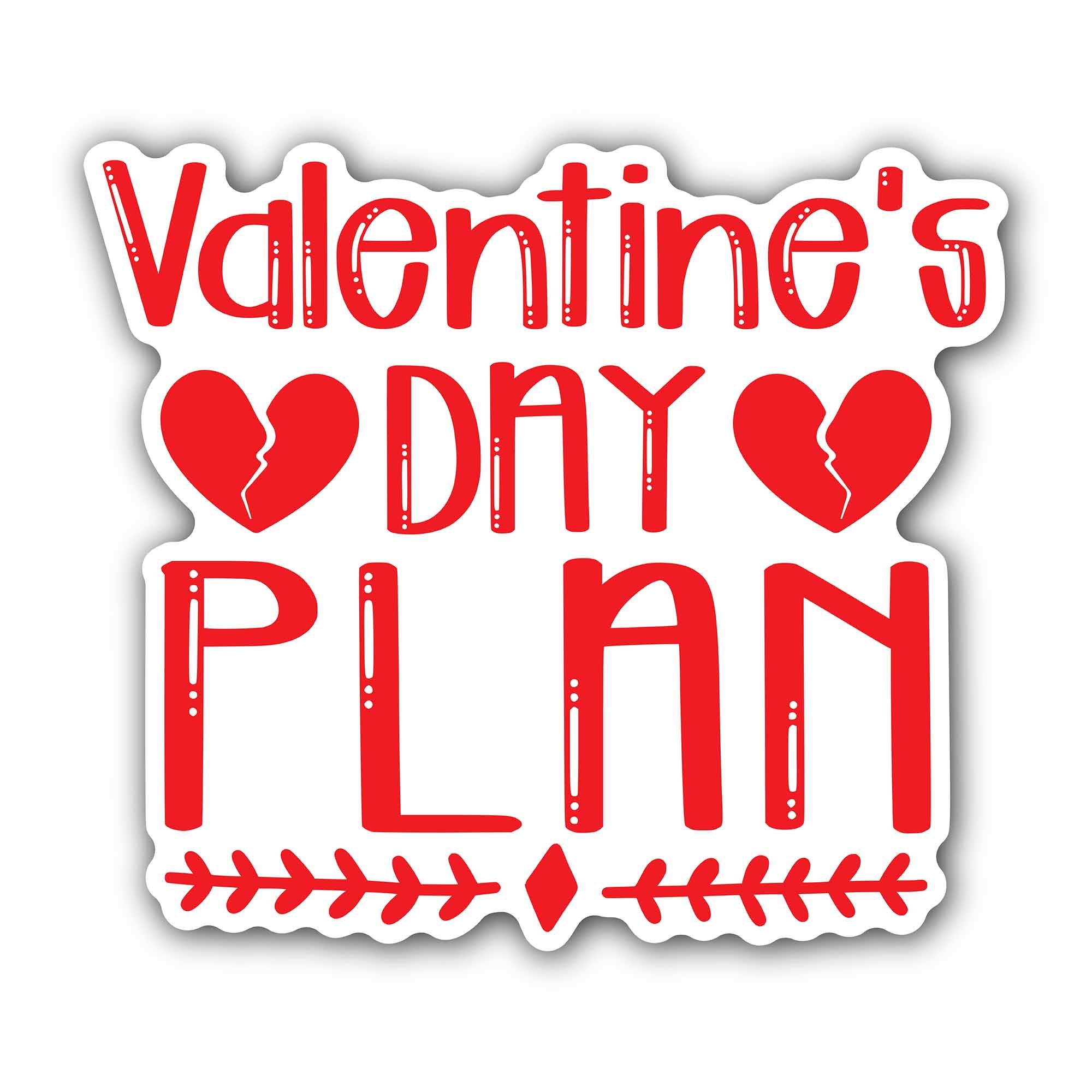 Valentine's Day Plan Sticker, Waterproof Vinyl Decal Sticker Indoor Or Outdoor 2 (Pieces) 3" and 5"