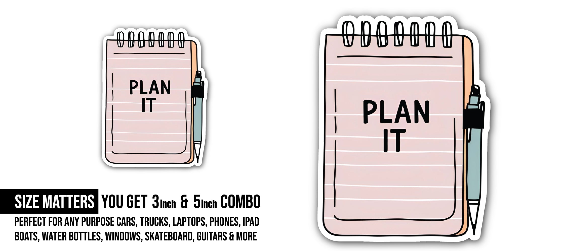 Plan IT Sticker, Waterproof Vinyl Decal Sticker Indoor Or Outdoor 2 (Pieces) 3" and 5"