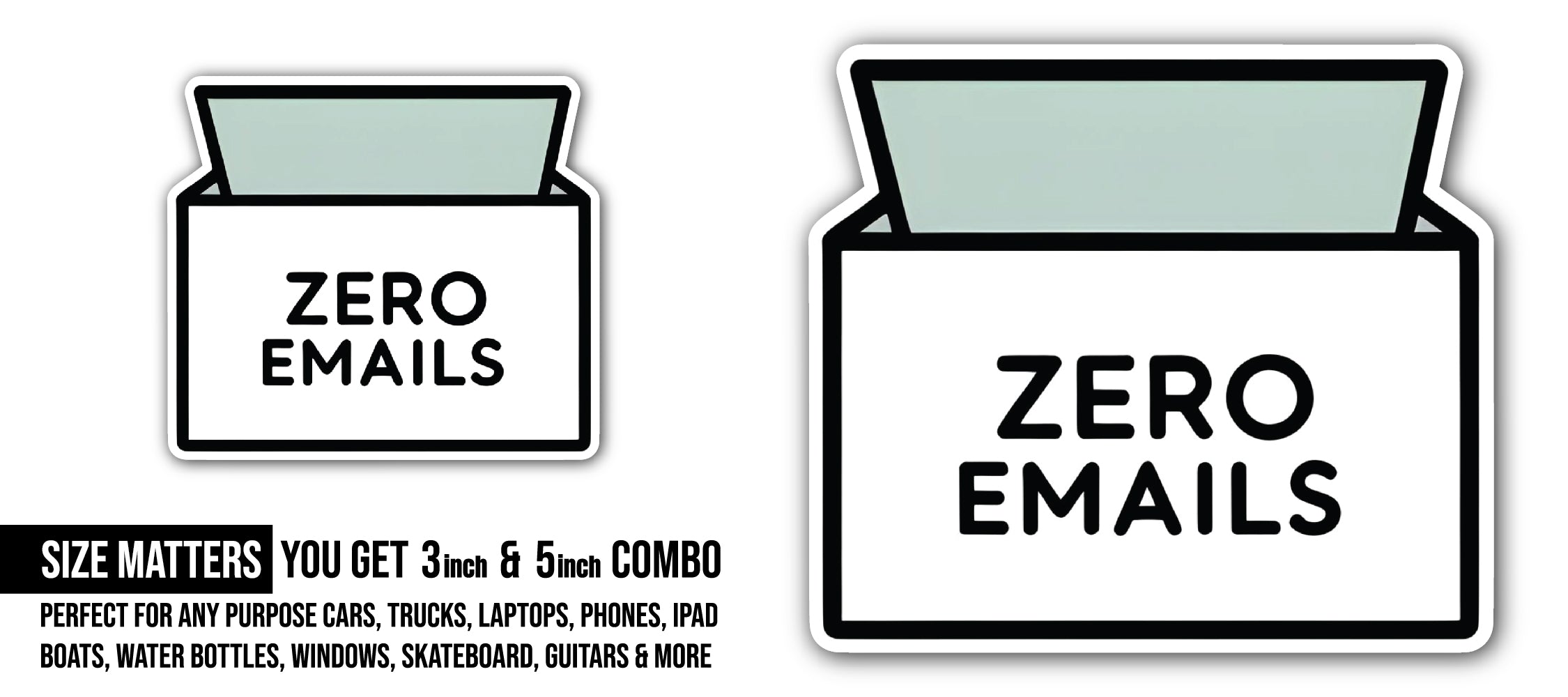 Zero Emails Sticker, Waterproof Vinyl Decal Sticker Indoor Or Outdoor 2 (Pieces) 3" and 5"