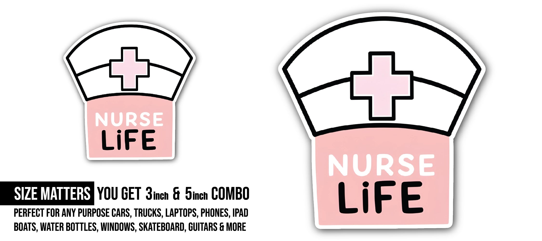 Nurse Life Sticker, Waterproof Vinyl Decal Sticker Indoor Or Outdoor 2 (Pieces) 3" and 5"