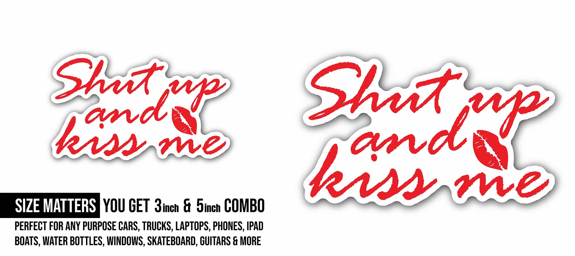Red Color Shut Up and Kiss Me Text Sticker, Waterproof Vinyl Decal Sticker Indoor Or Outdoor 2 (Pieces) 3" and 5"