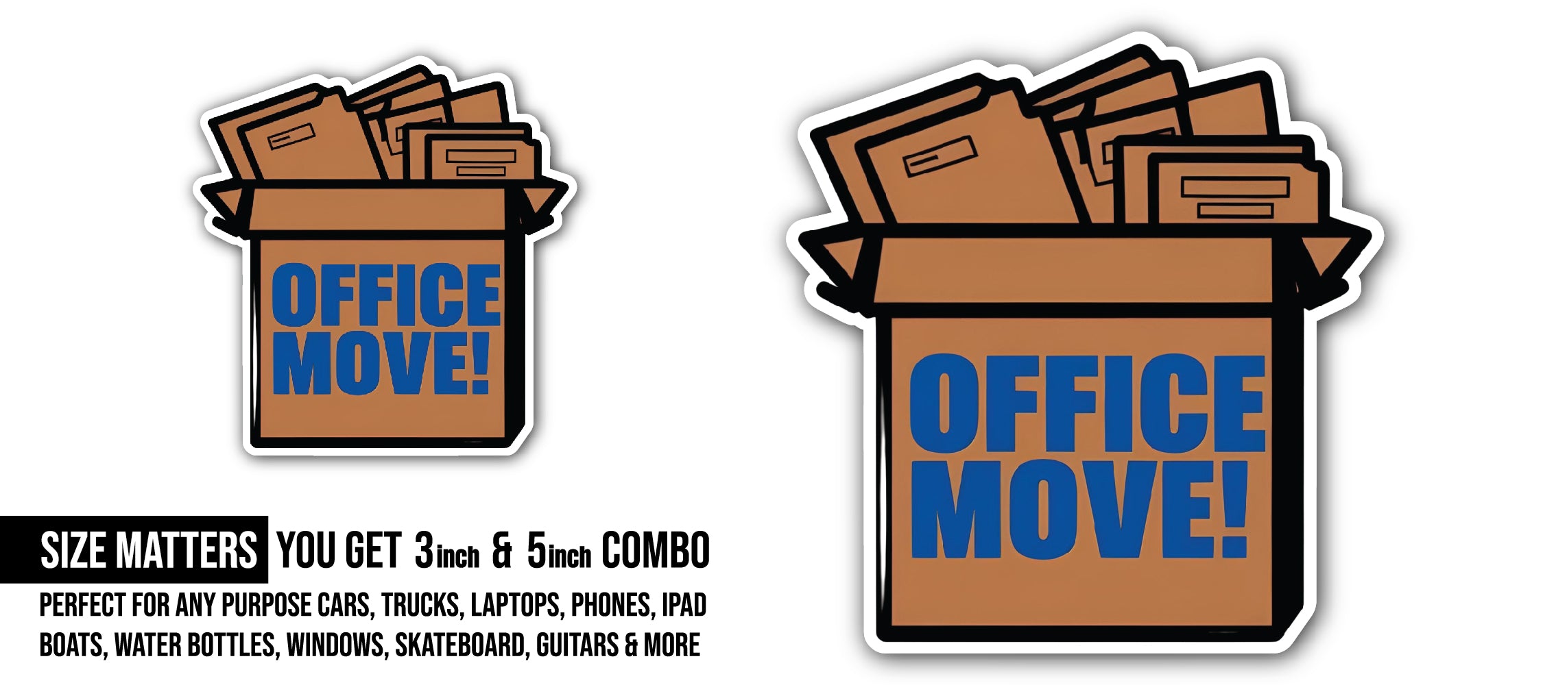 Office Move Sticker, Waterproof Vinyl Decal Sticker Indoor Or Outdoor 2 (Pieces) 3" and 5"